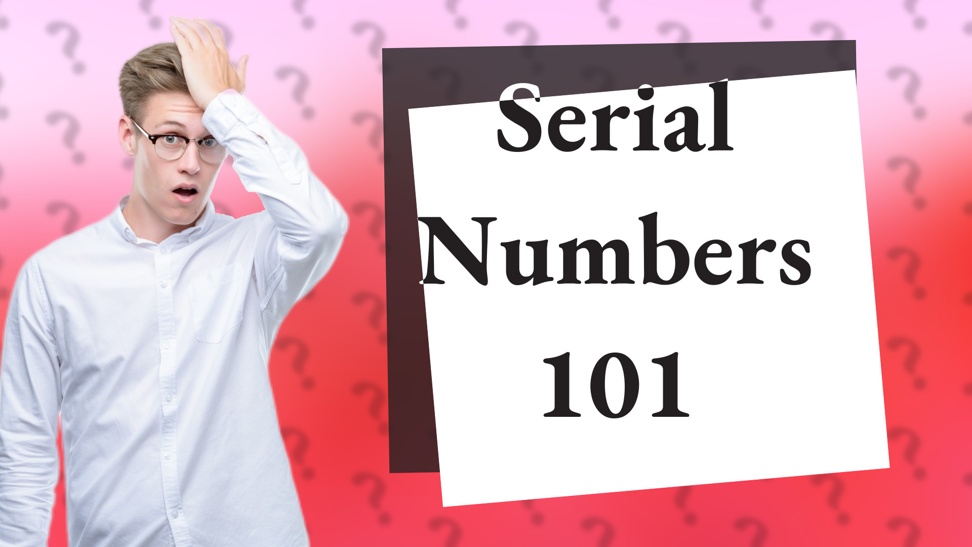 Serial Numbers 101