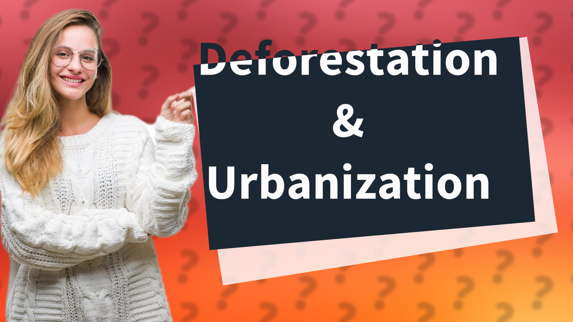 Deforestation & Urbanization