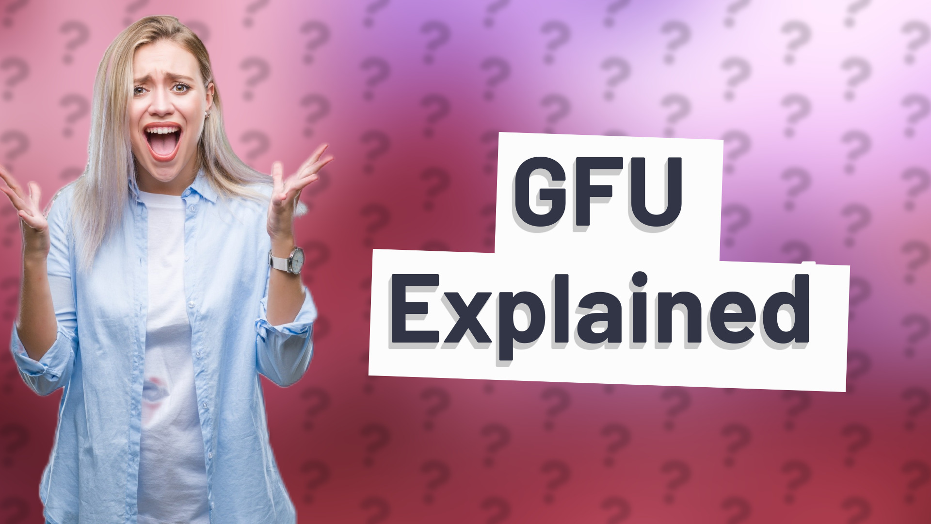 GFU Explained