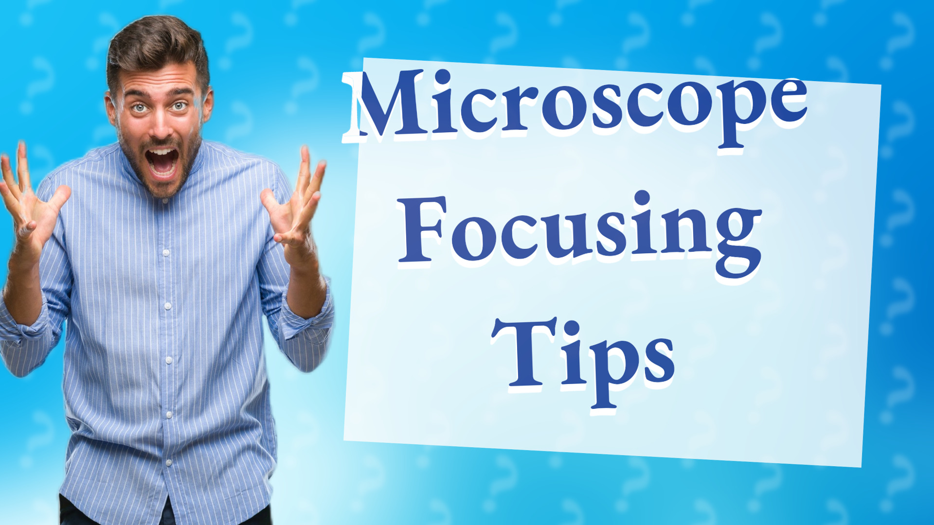 Microscope Focusing Tips