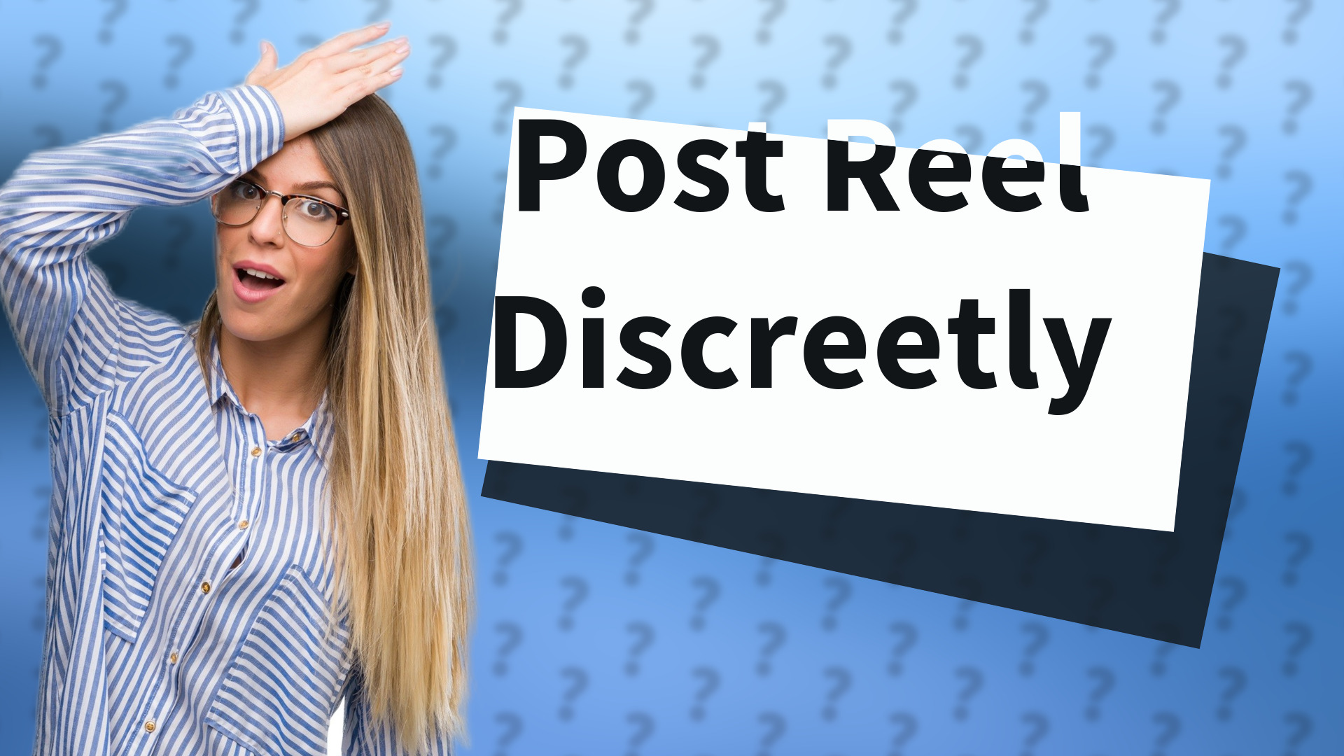 Post Reel Discreetly