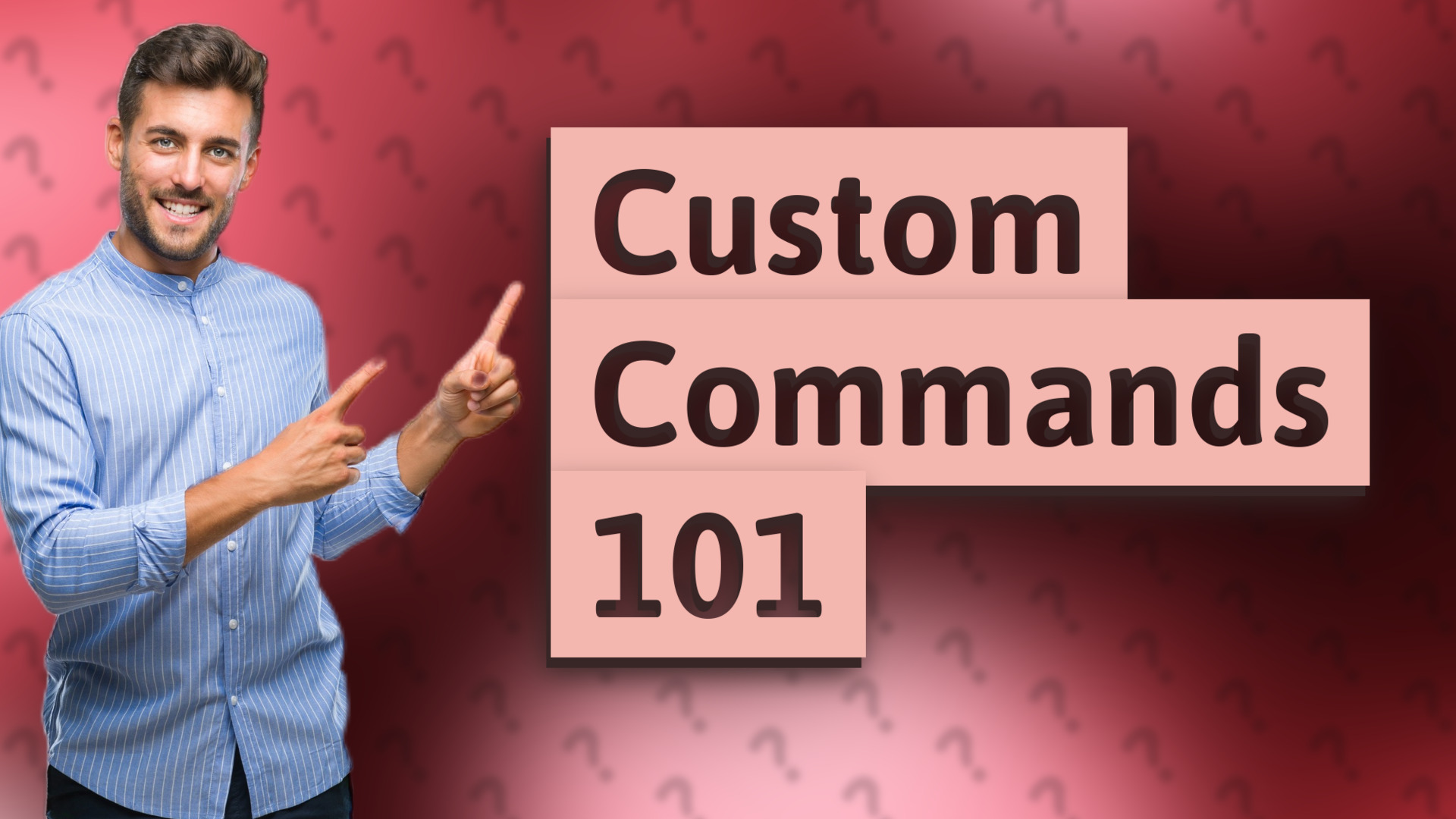 Custom Commands 101