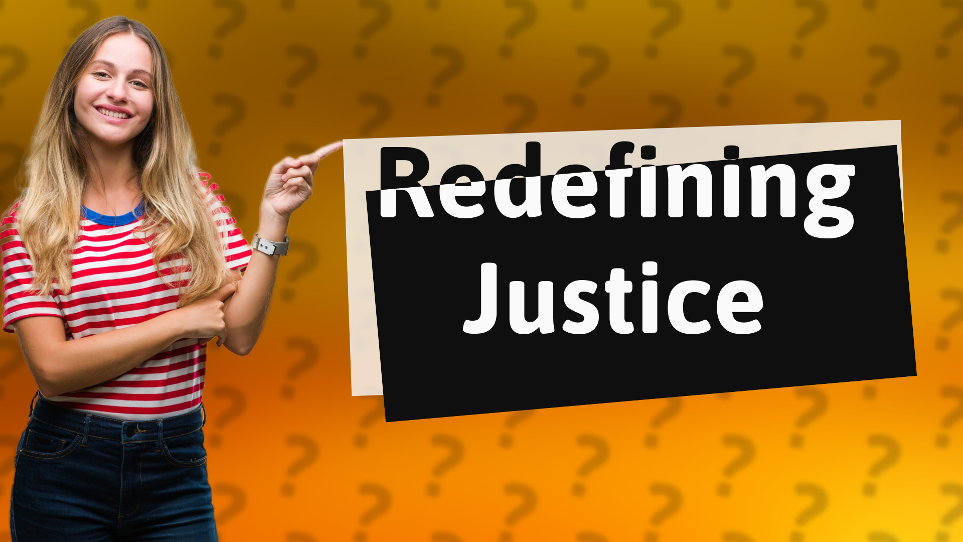 Redefining Justice