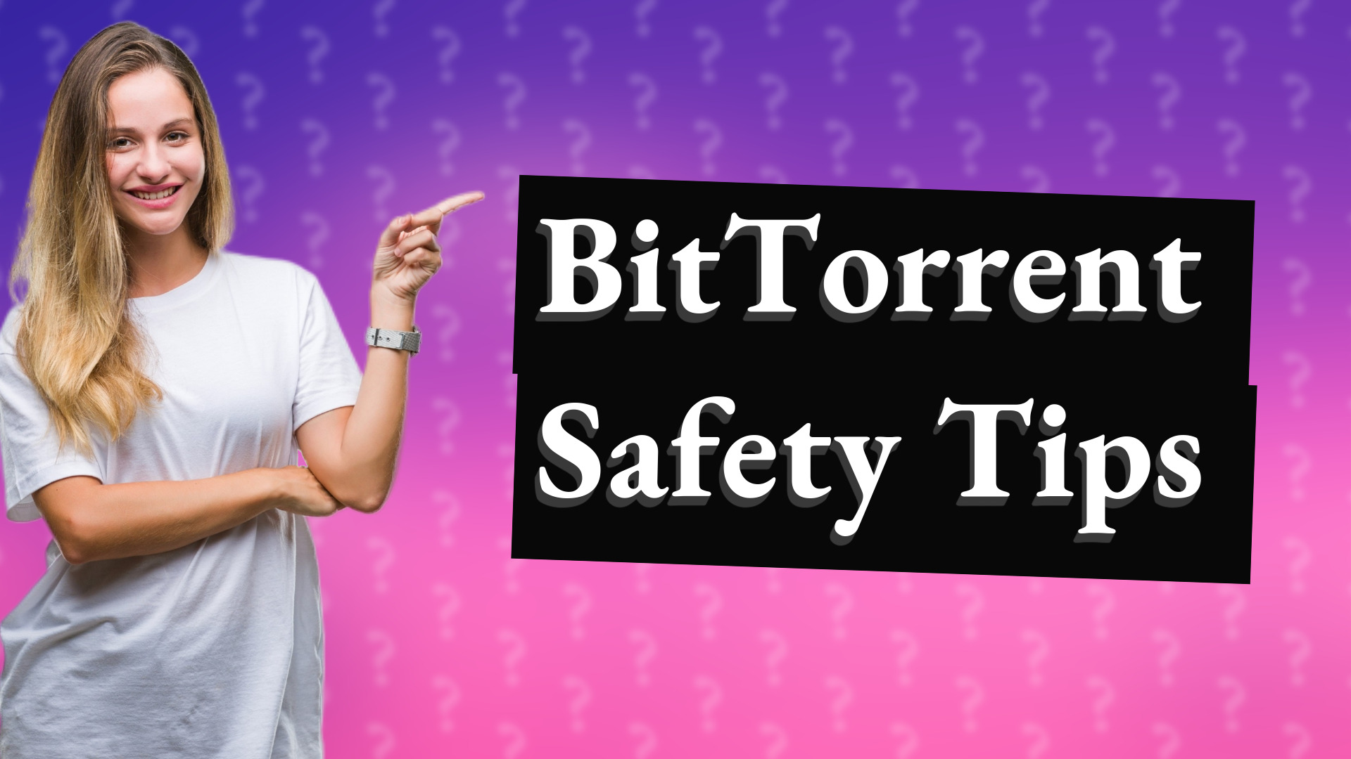 BitTorrent Safety Tips