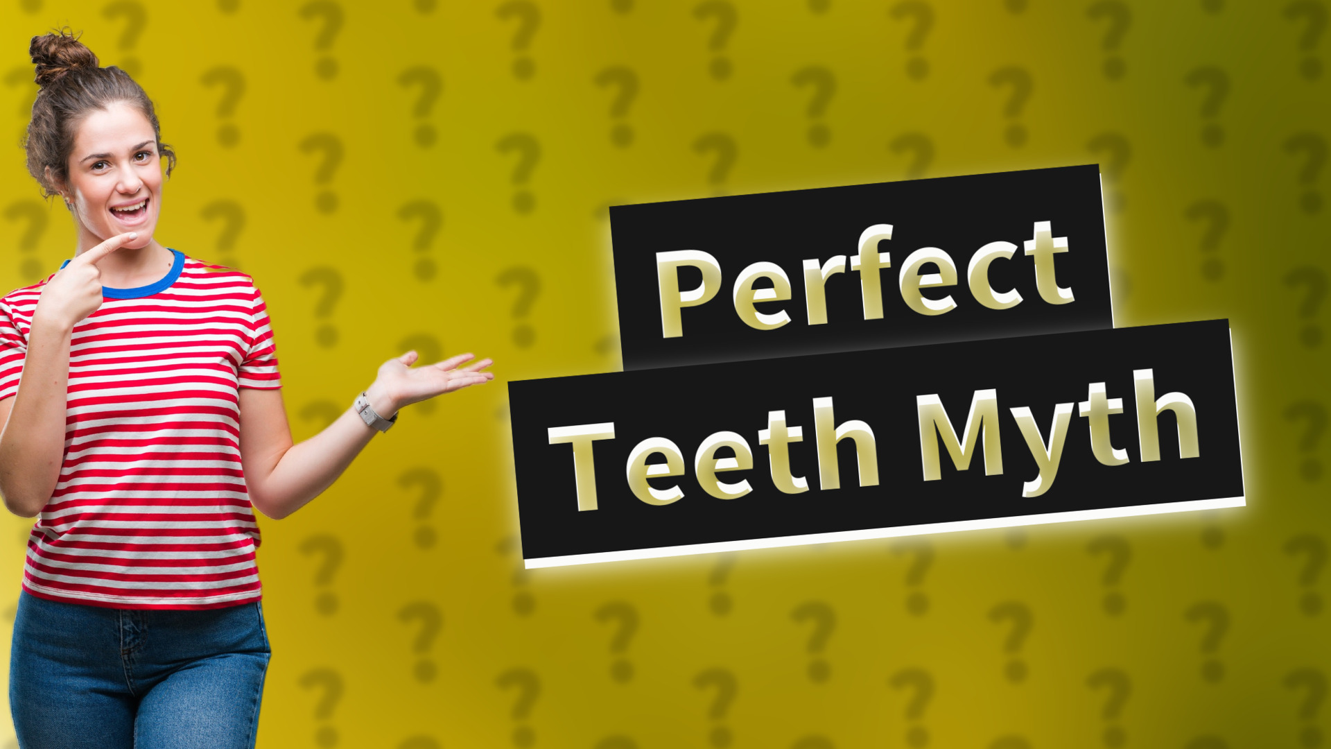 Perfect Teeth Myth
