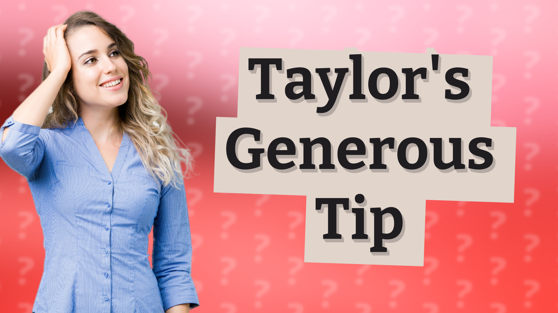 Taylor's Generous Tip