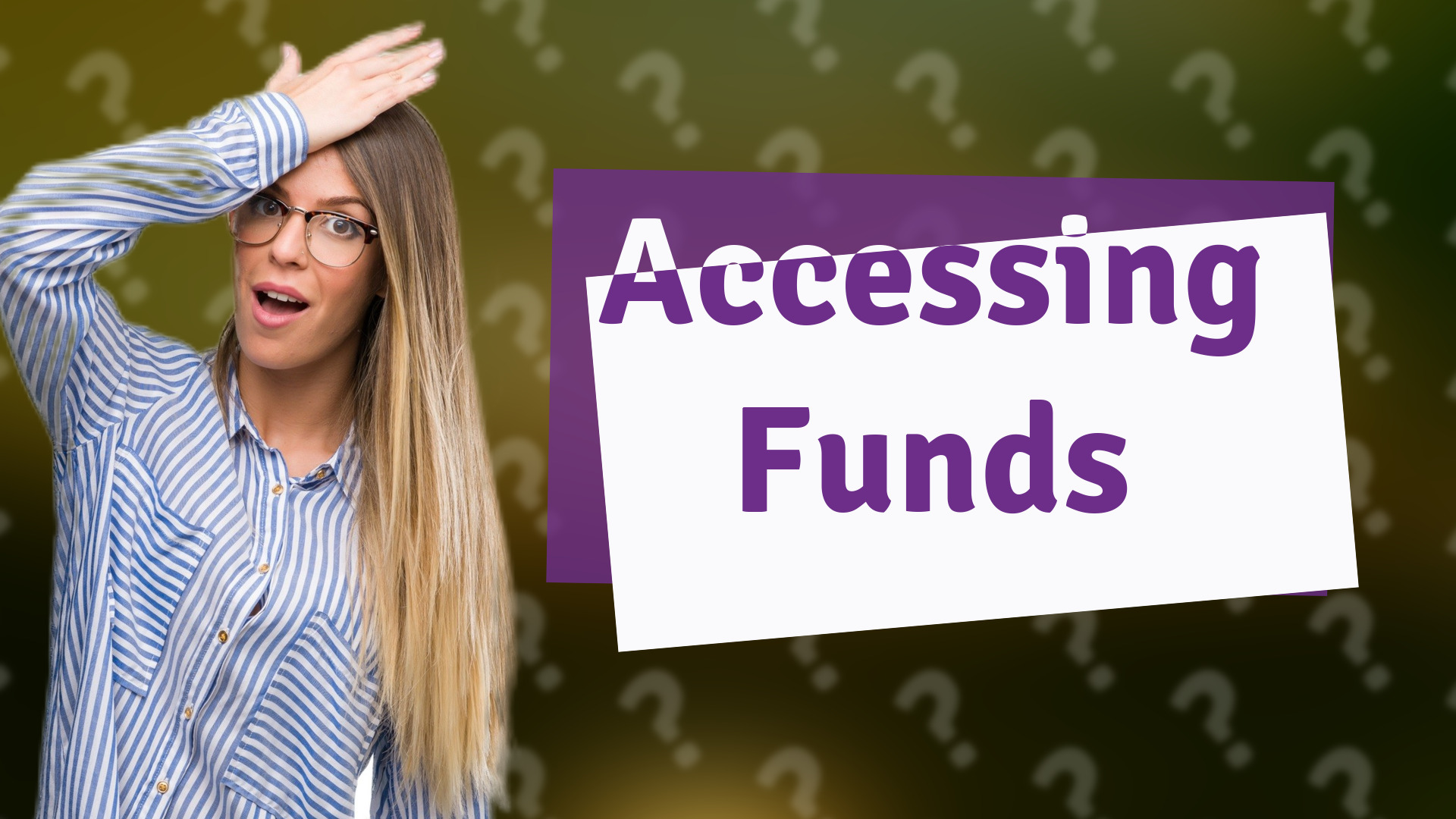 Accessing Funds