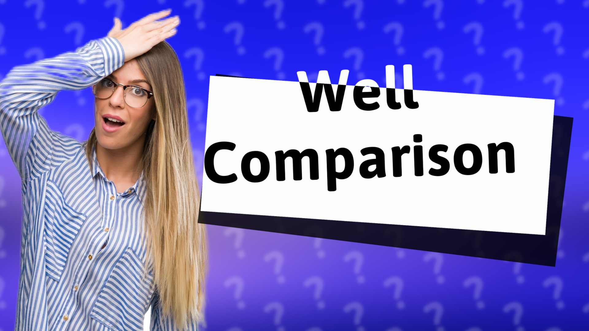 Well Comparison