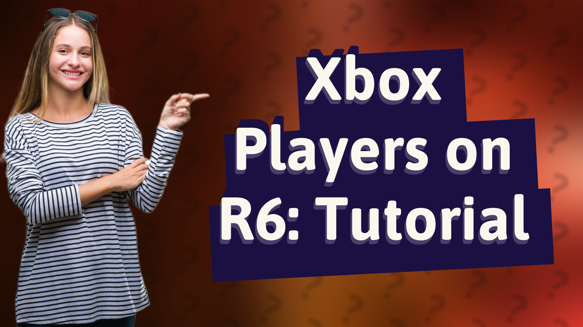 Xbox Players on R6: Tutorial