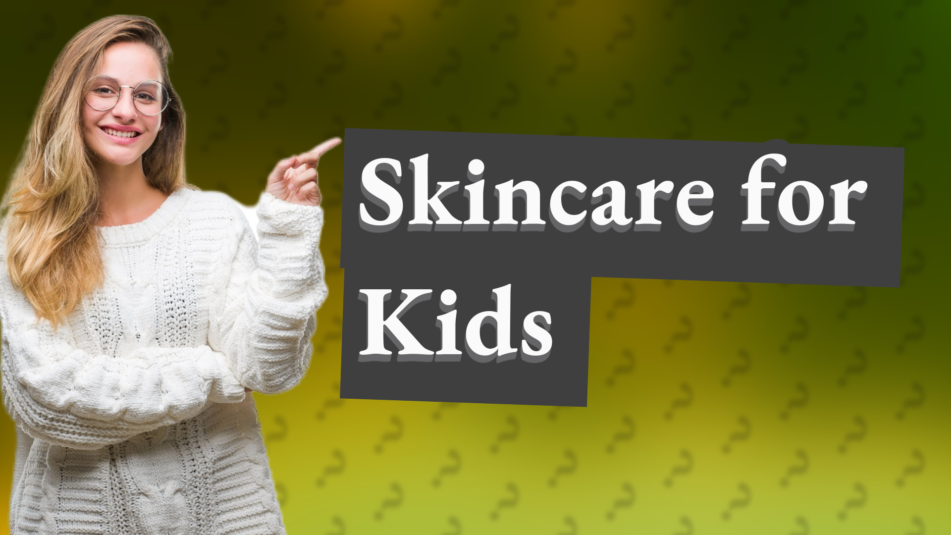 Skincare for Kids