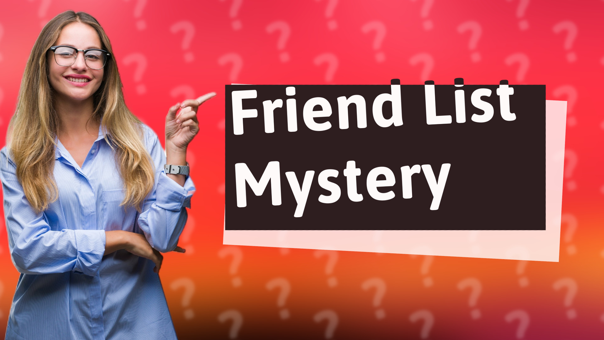 Friend List Mystery