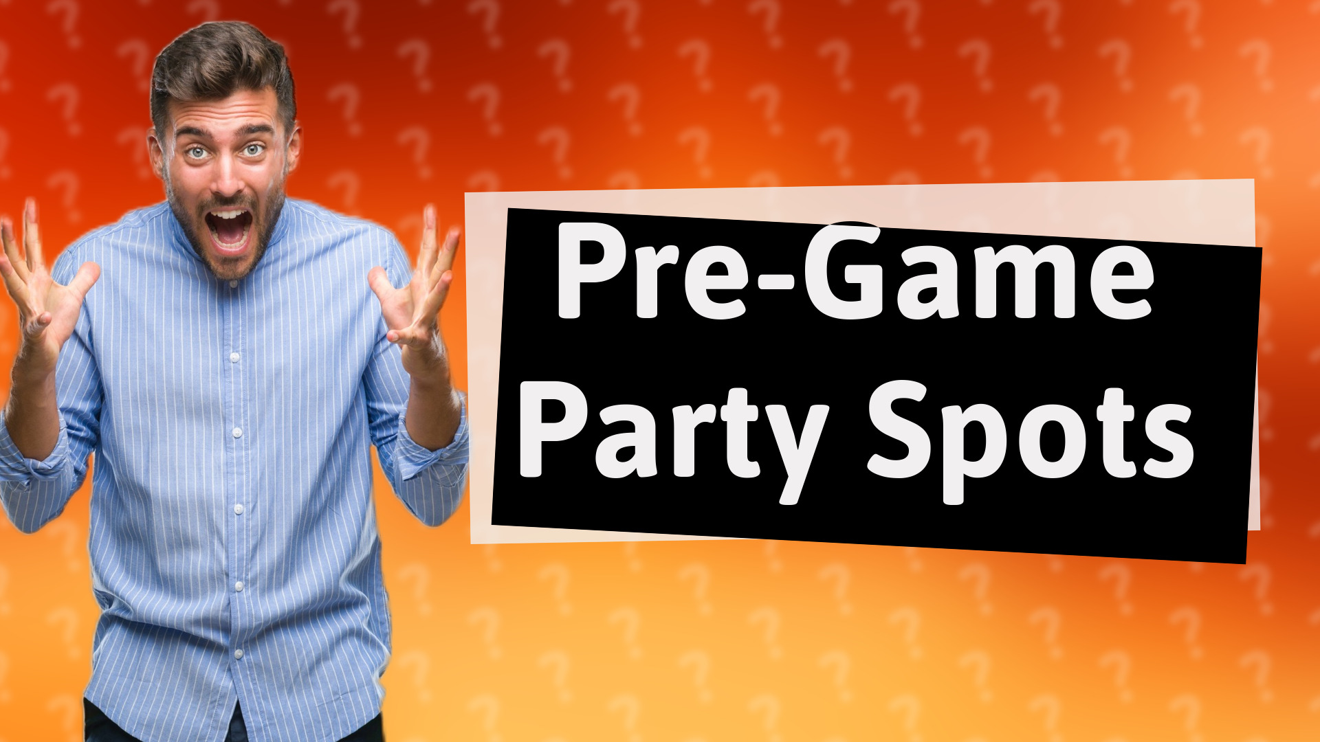 Pre-Game Party Spots