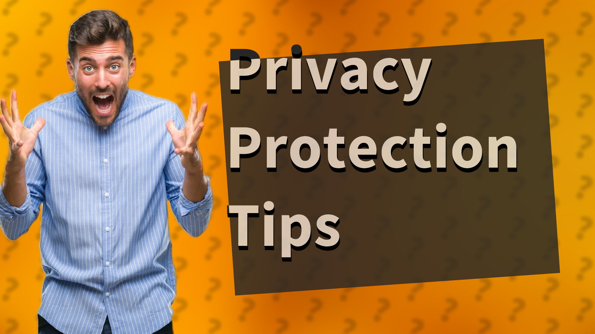 Privacy Protection Tips