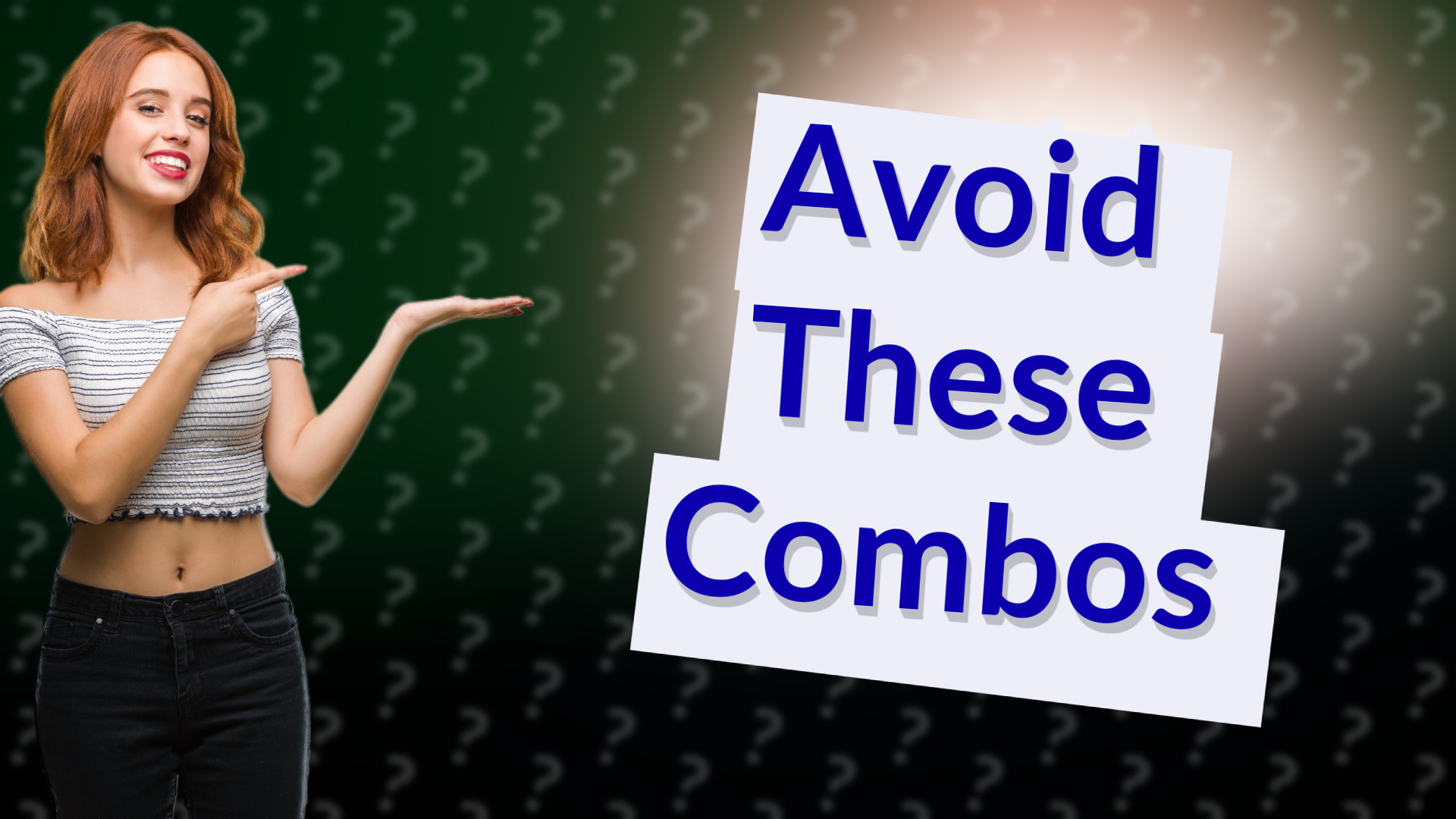 Avoid These Combos