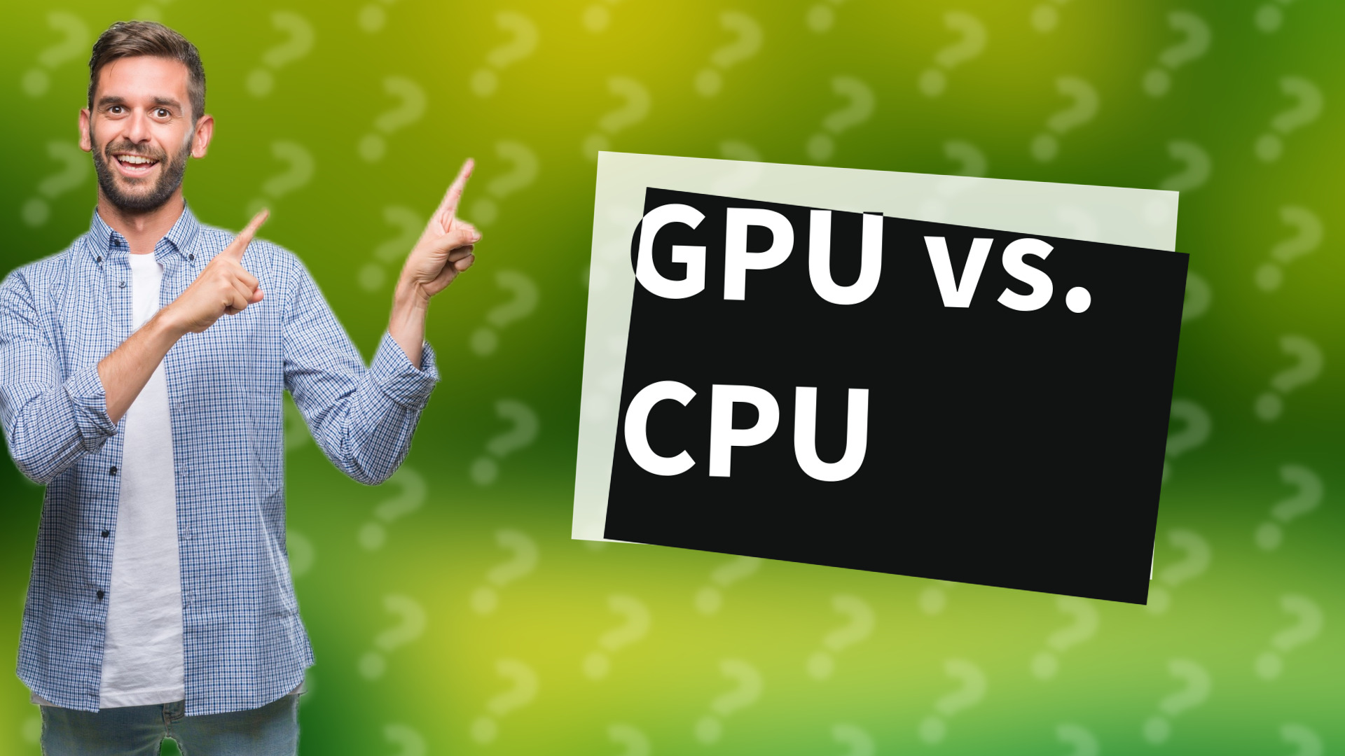 GPU vs. CPU