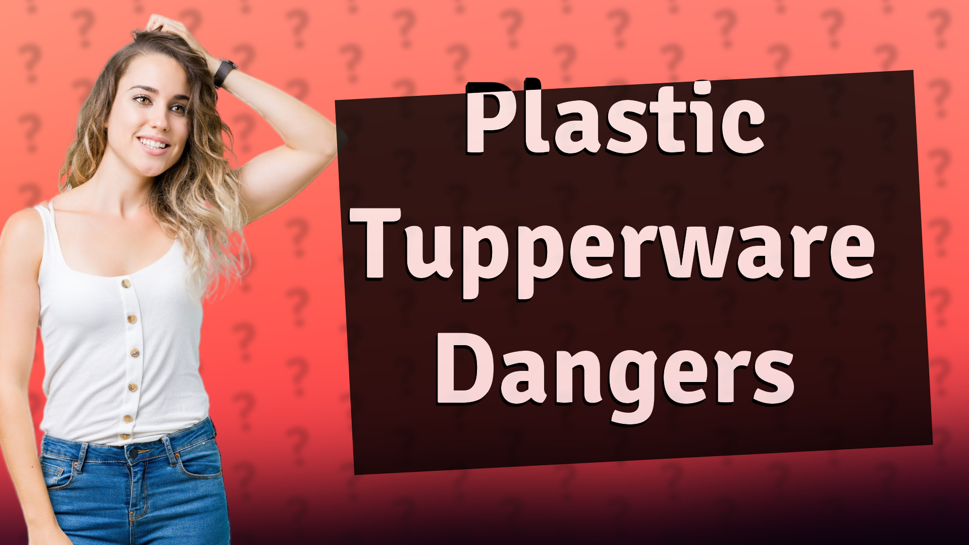 Plastic Tupperware Dangers