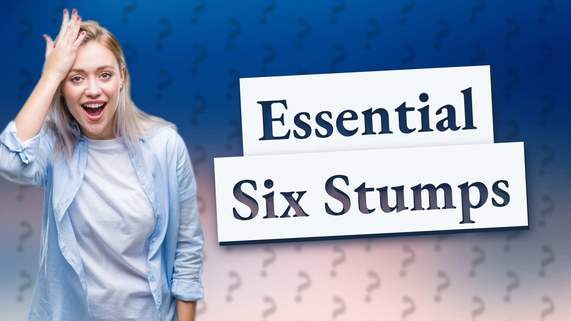 Essential Six Stumps