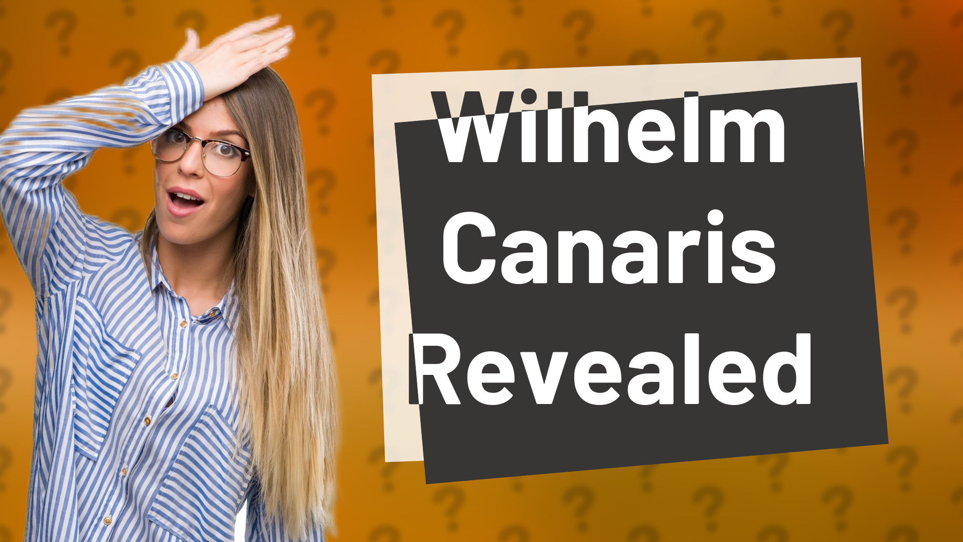 Wilhelm Canaris Revealed