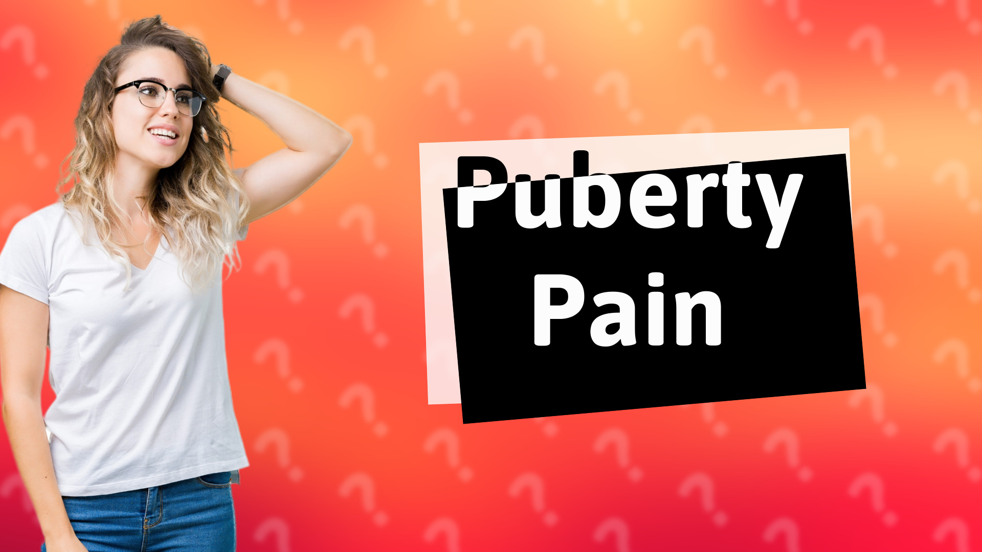 Puberty Pain