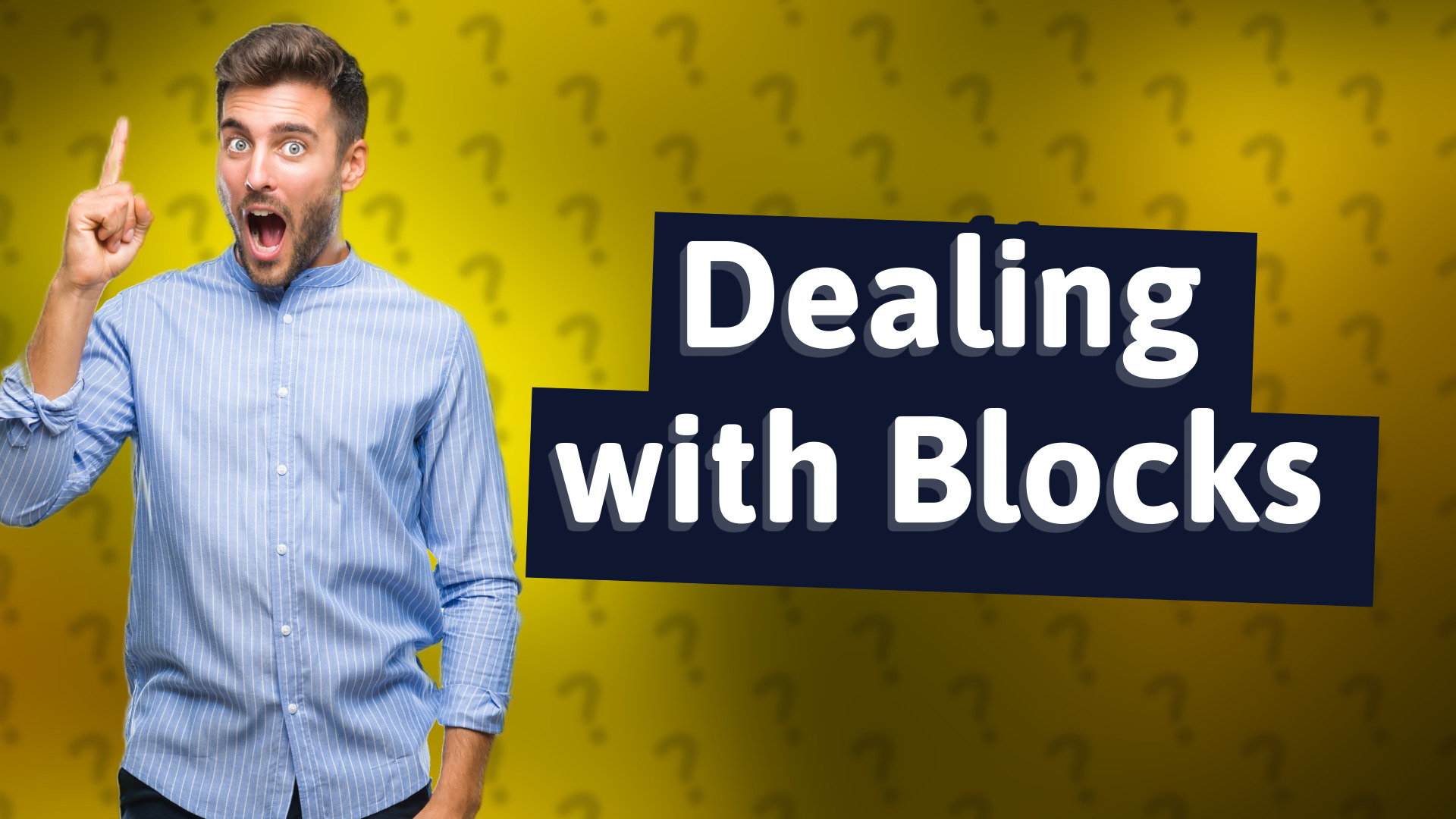 Dealing with Blocks