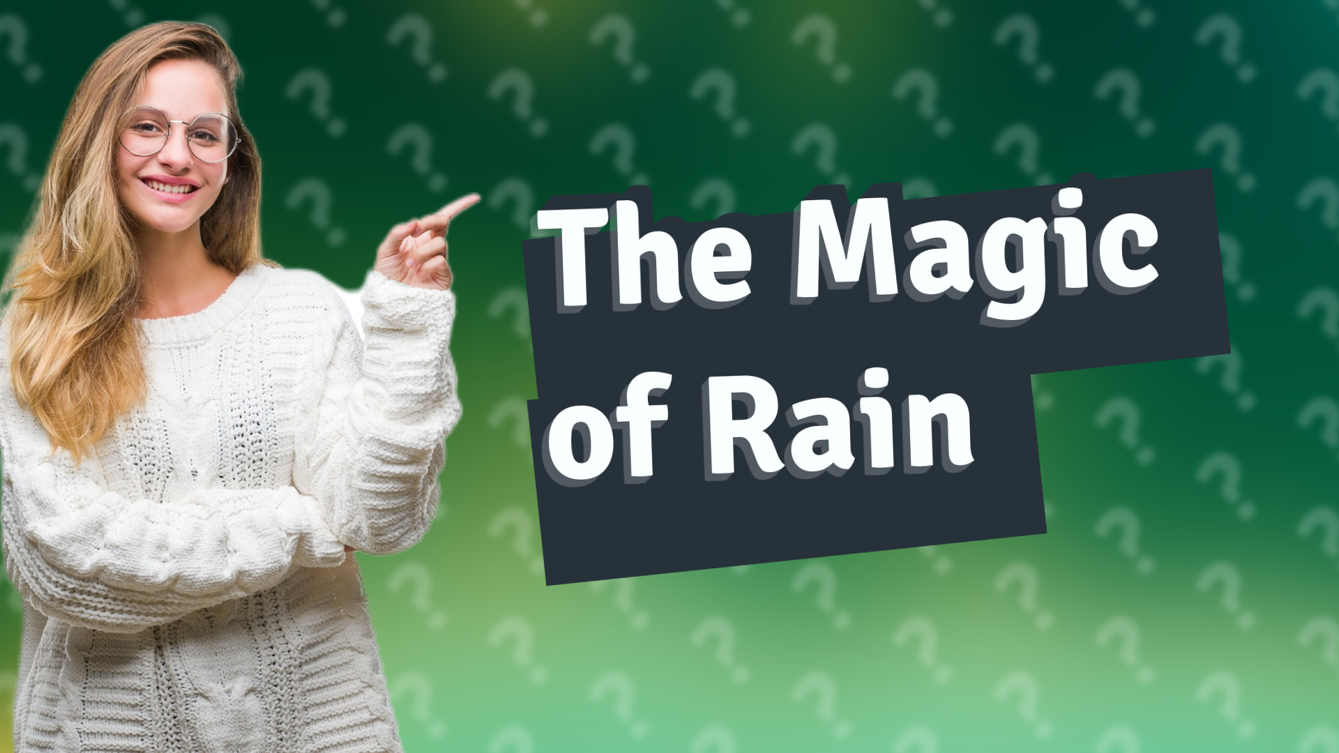 The Magic of Rain