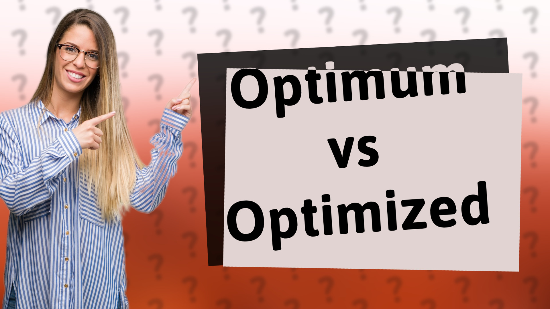 Optimum vs Optimized