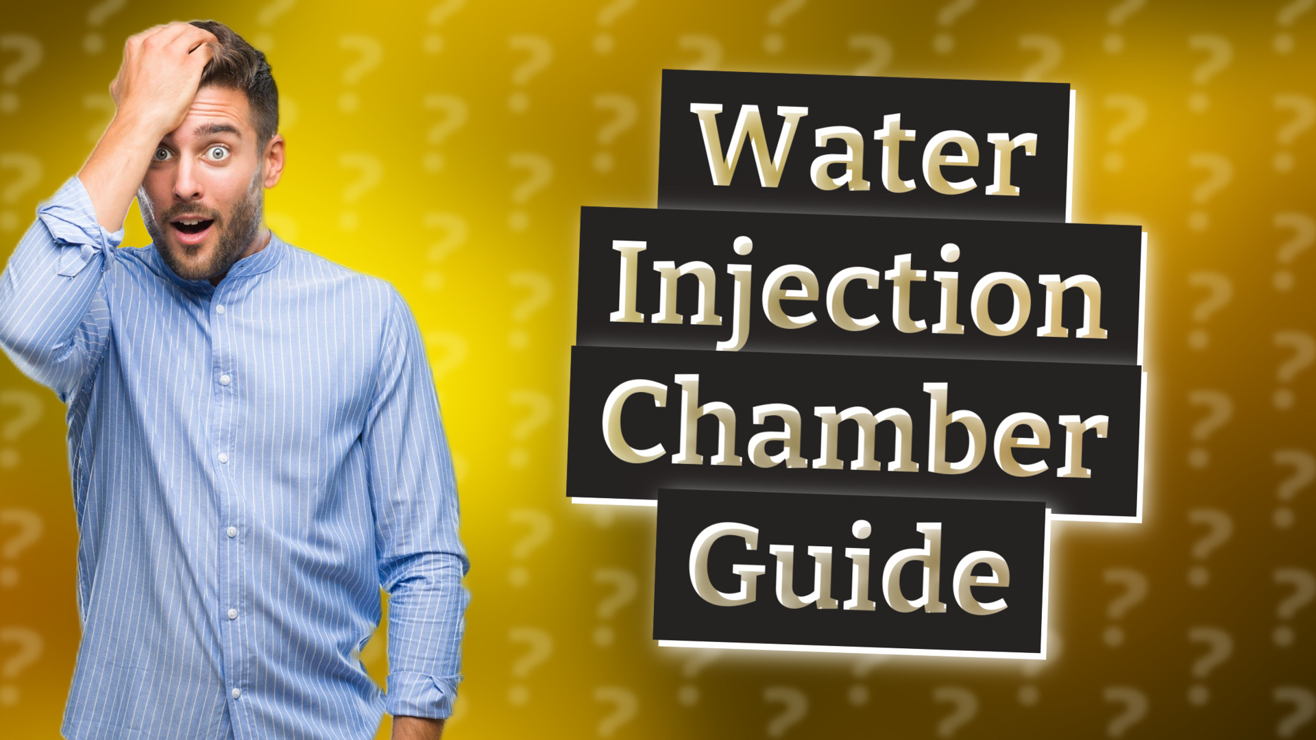 Water Injection Chamber Guide