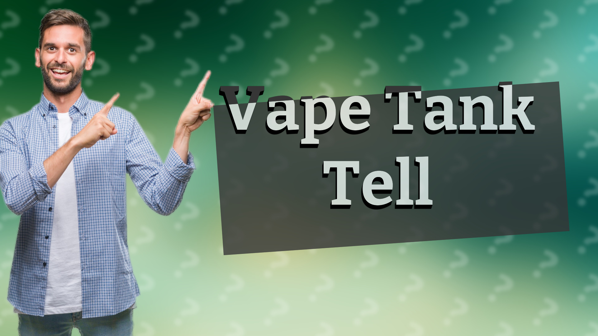 Vape Tank Tell