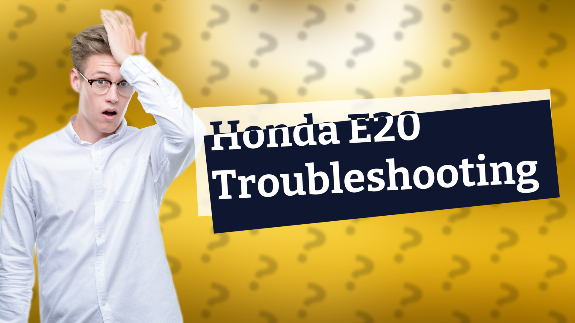Honda E20 Troubleshooting