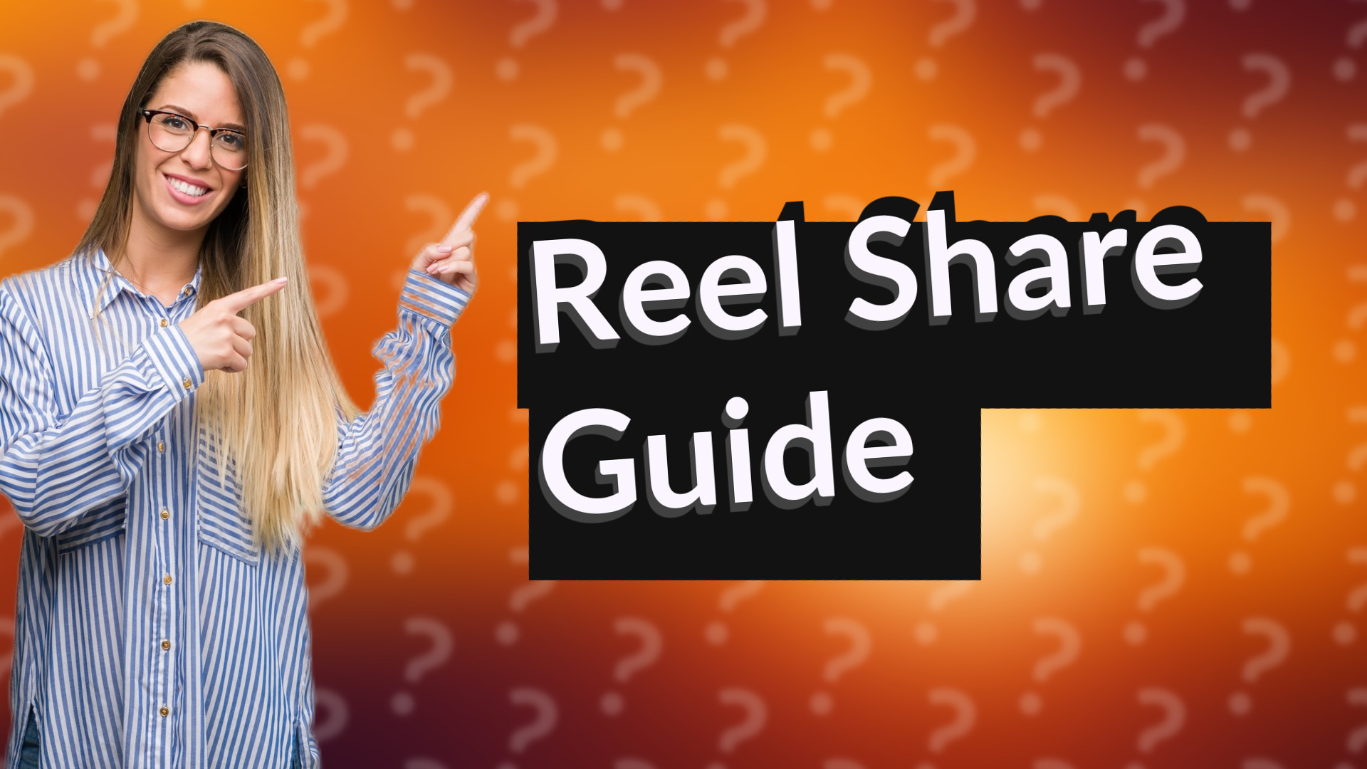 Reel Share Guide