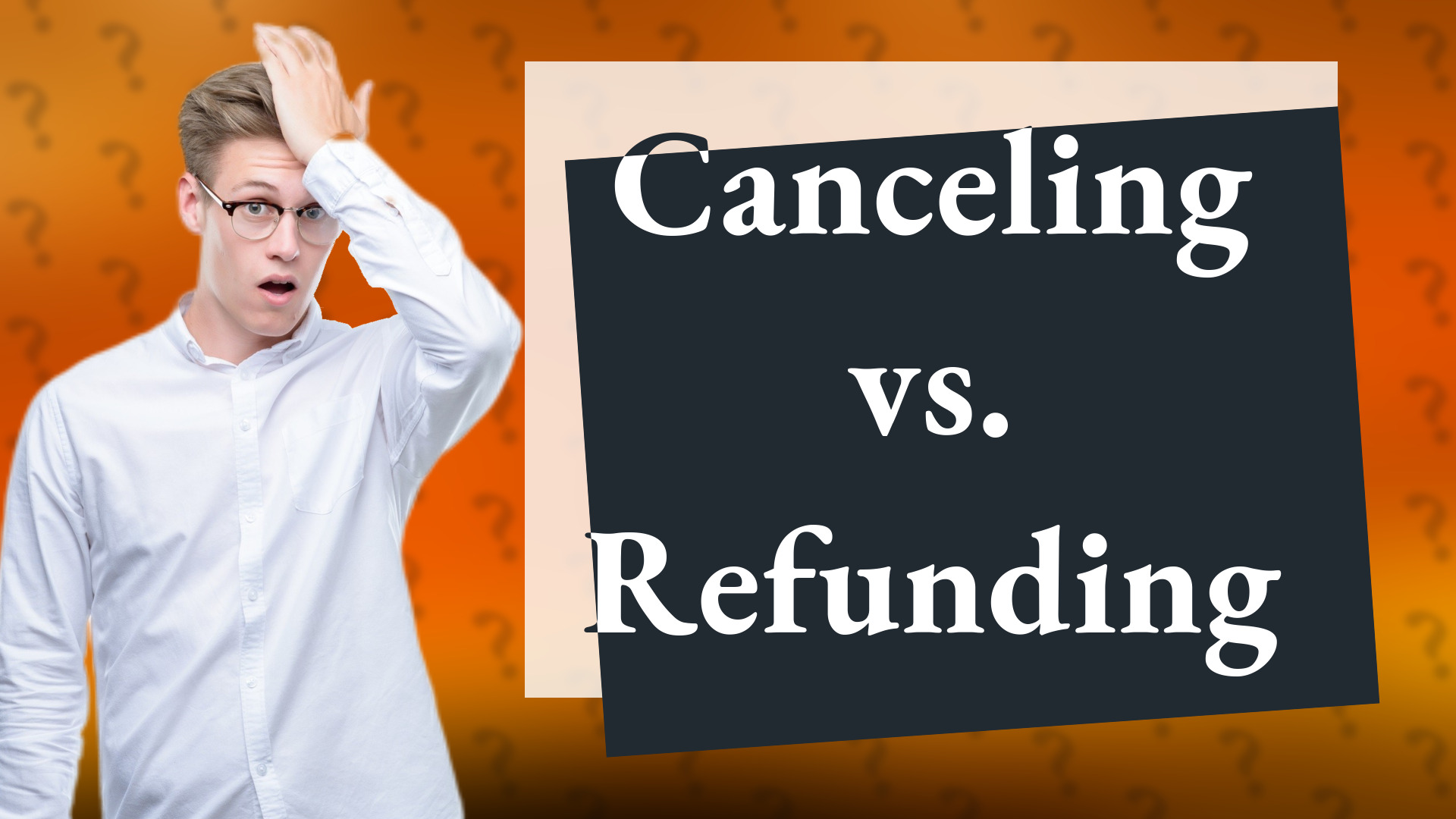 Canceling vs. Refunding
