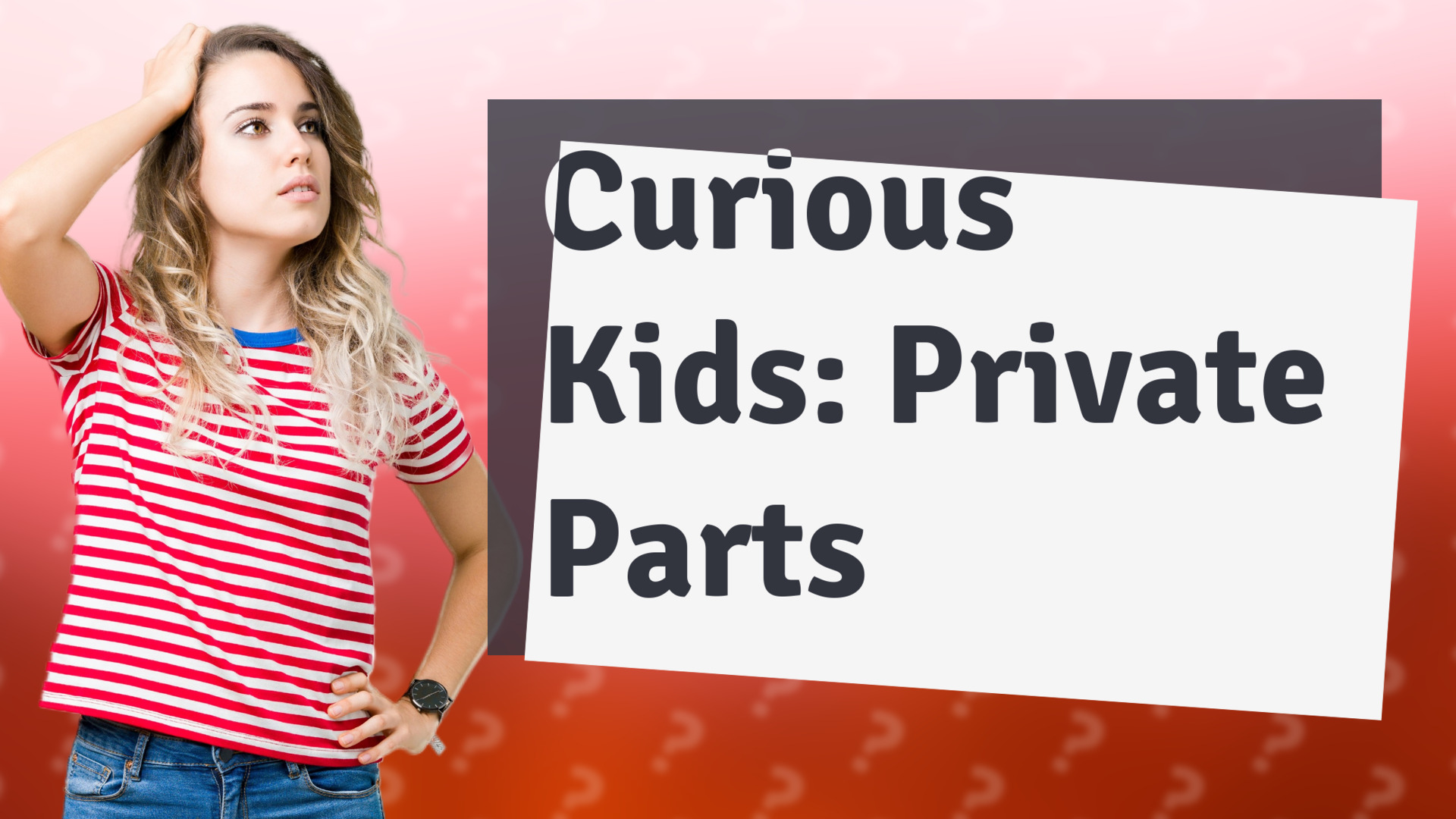 Curious Kids: Private Parts