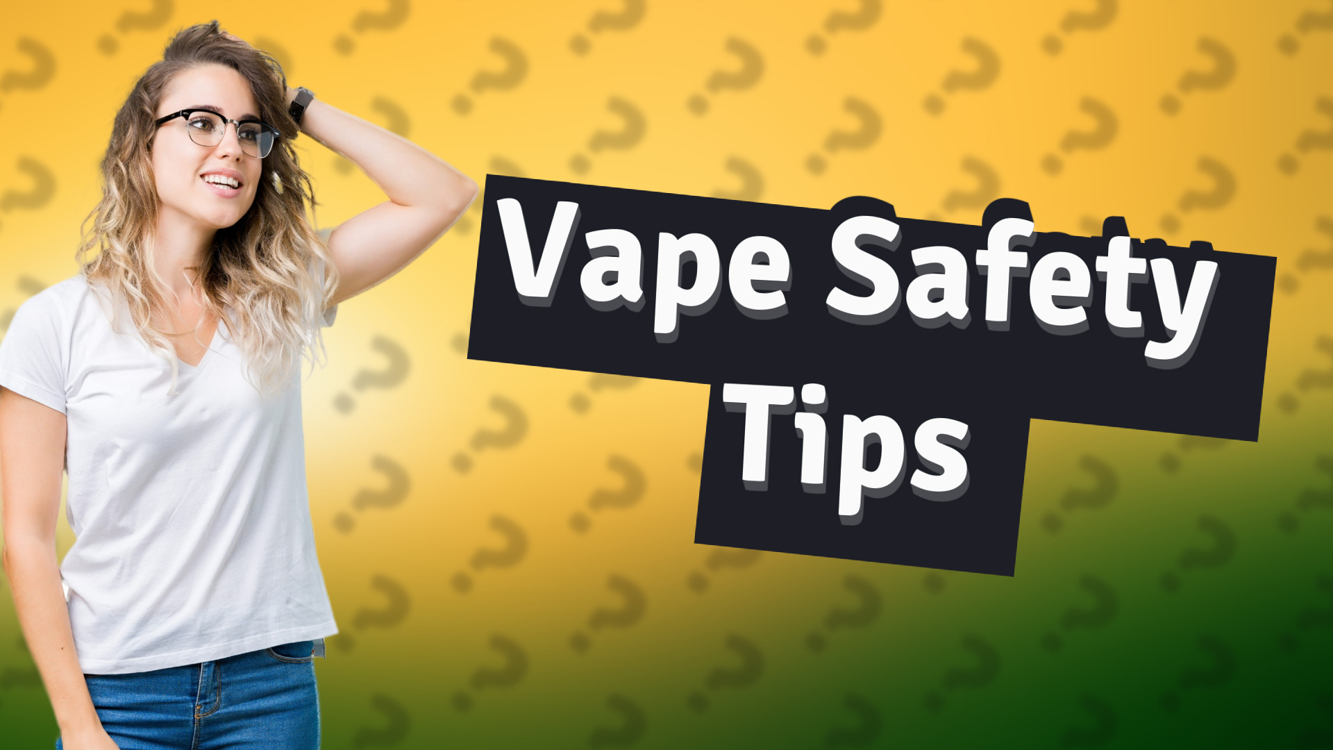 Vape Safety Tips