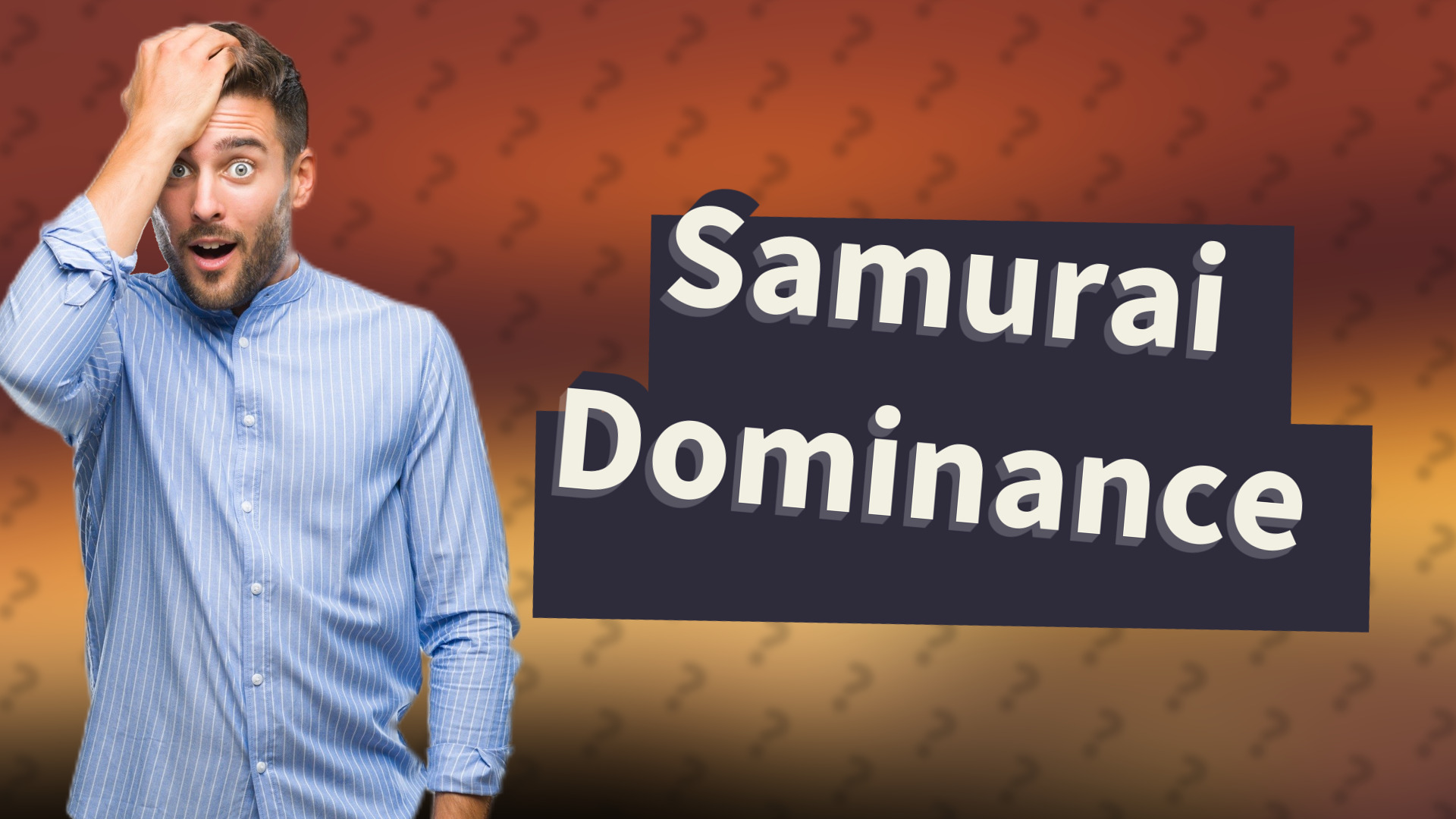 Samurai Dominance
