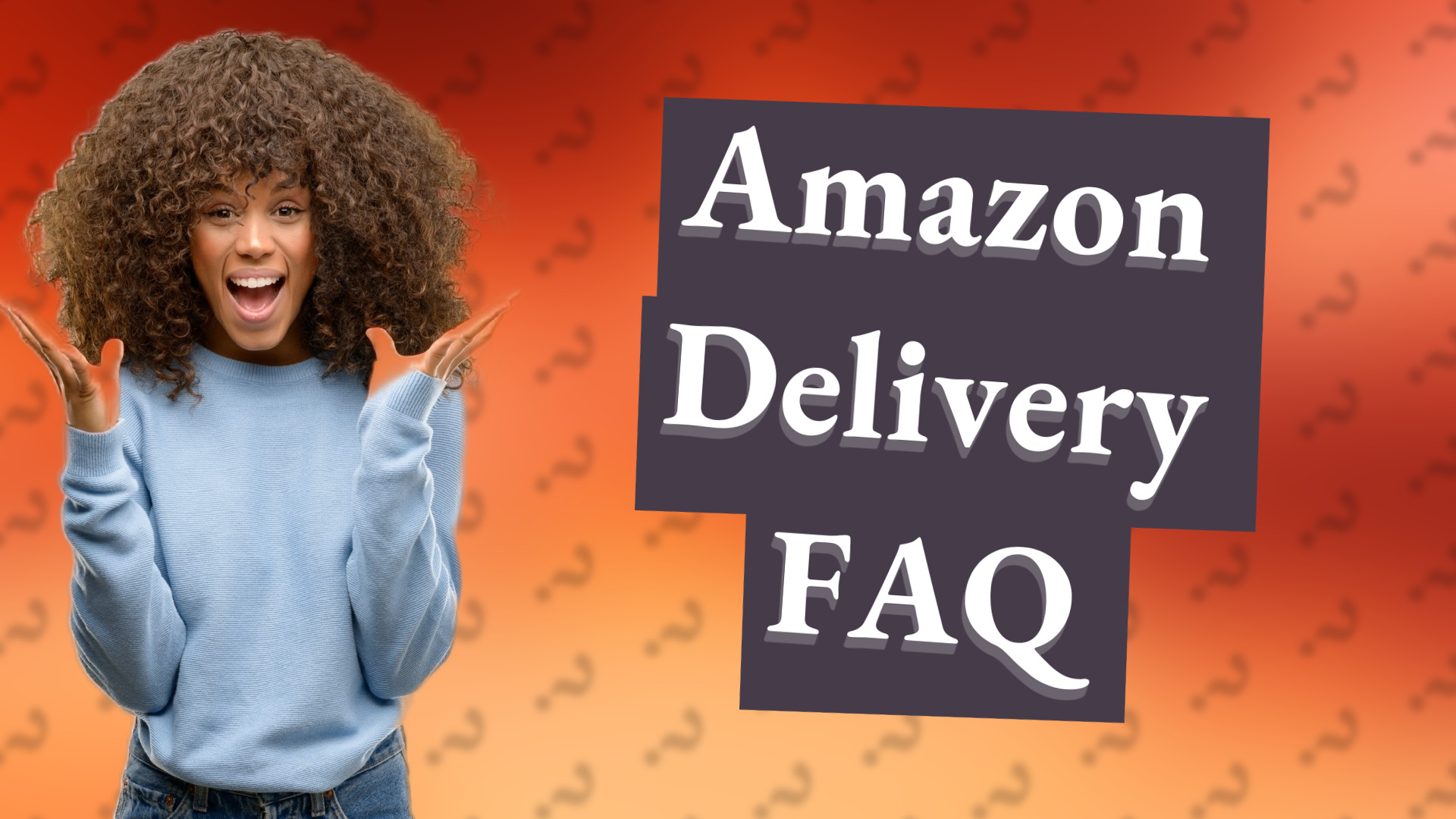 Amazon Delivery FAQ