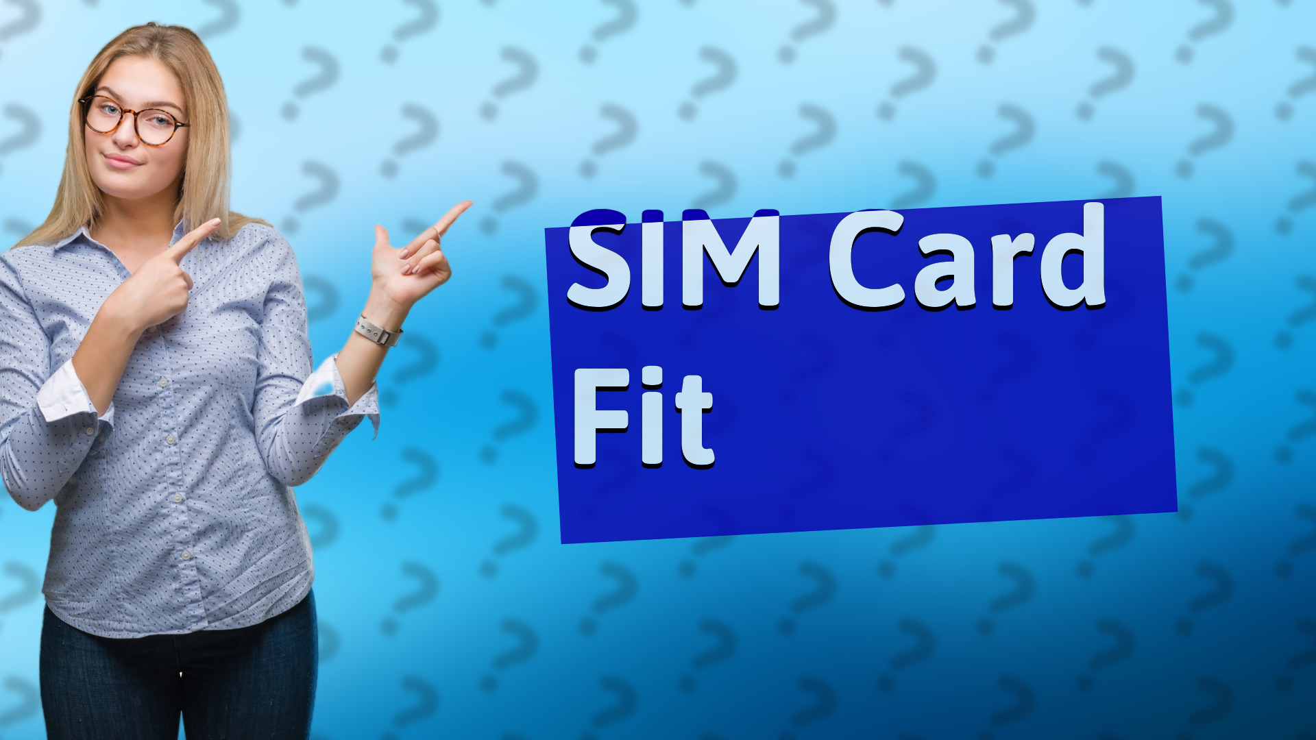 SIM Card Fit