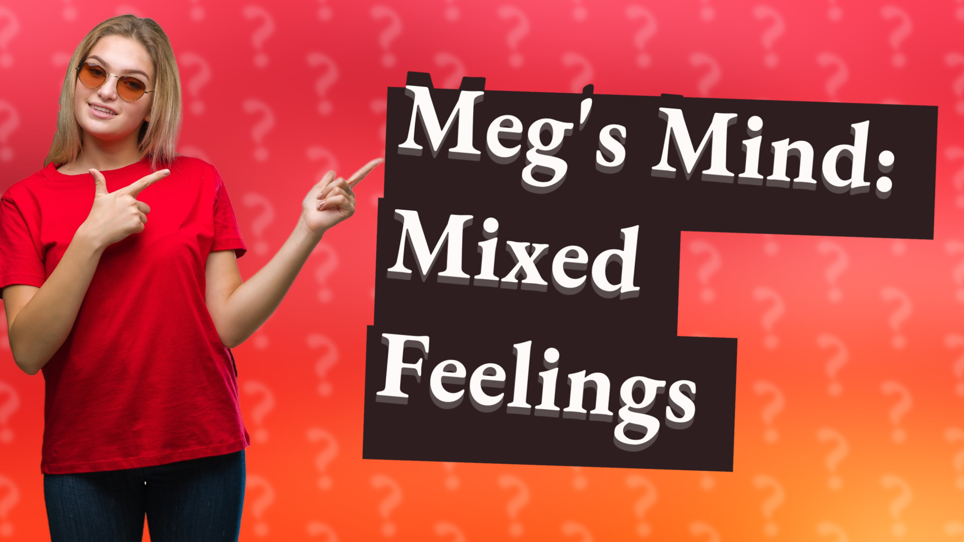 Meg's Mind: Mixed Feelings