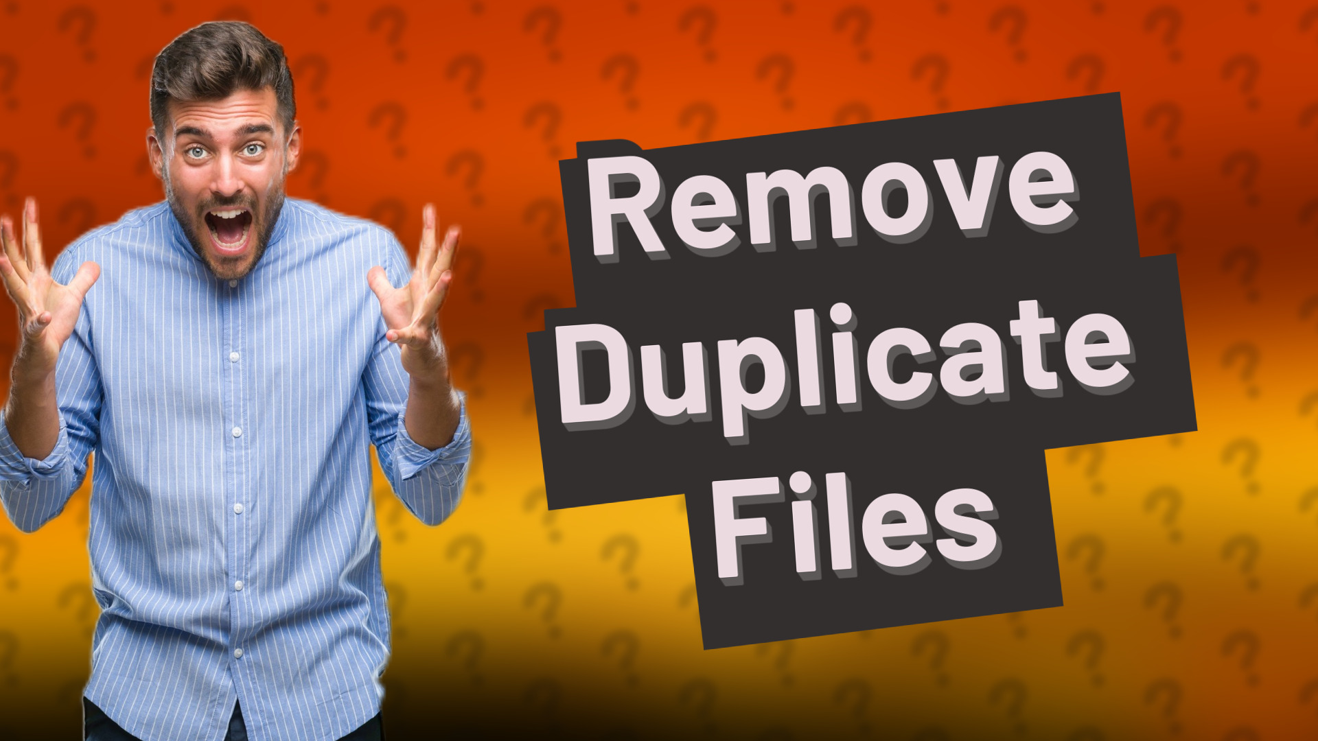 Remove Duplicate Files