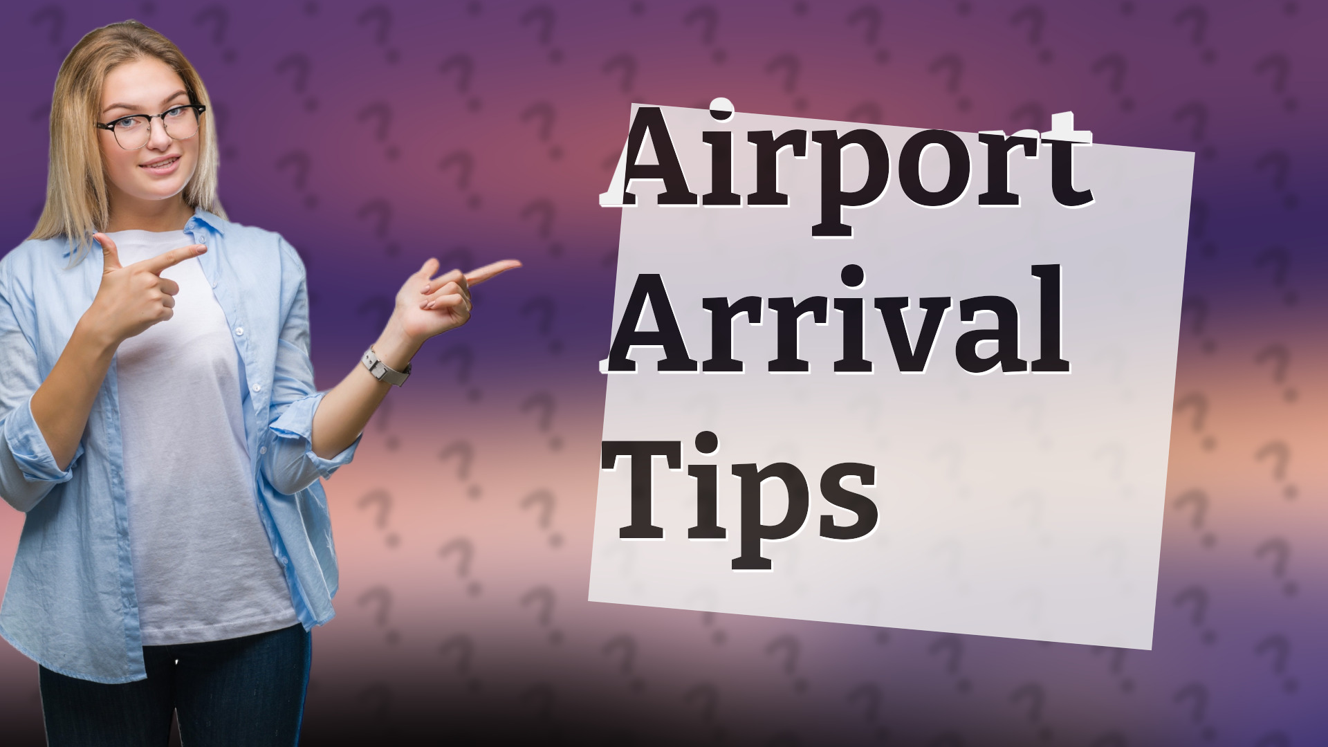 Airport Arrival Tips