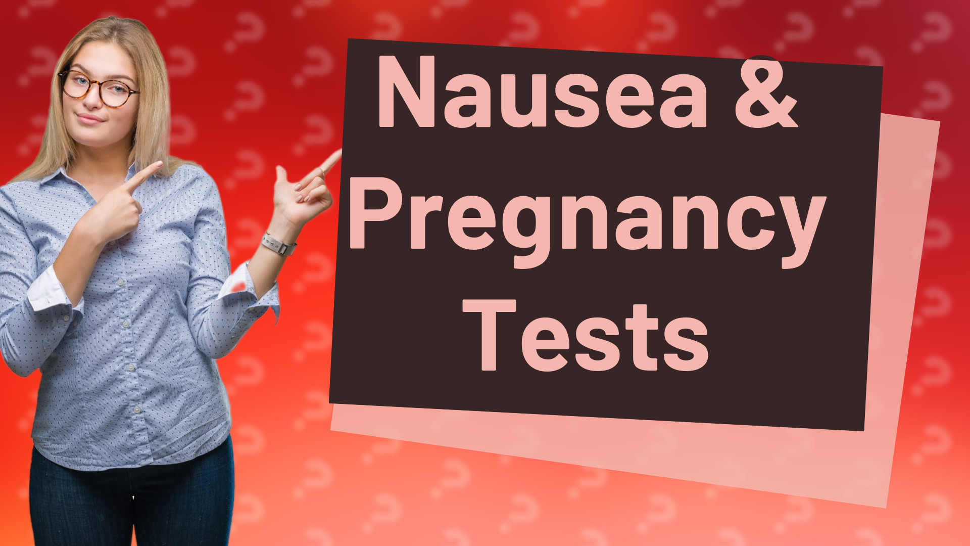 Nausea & Pregnancy Tests