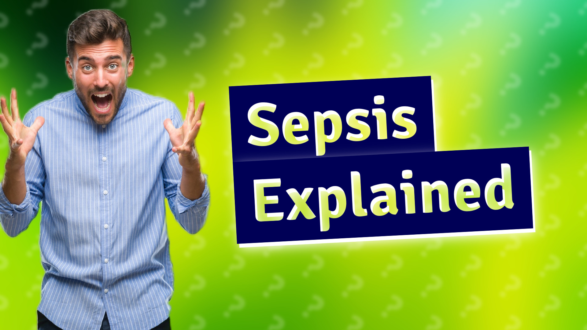 Sepsis Explained