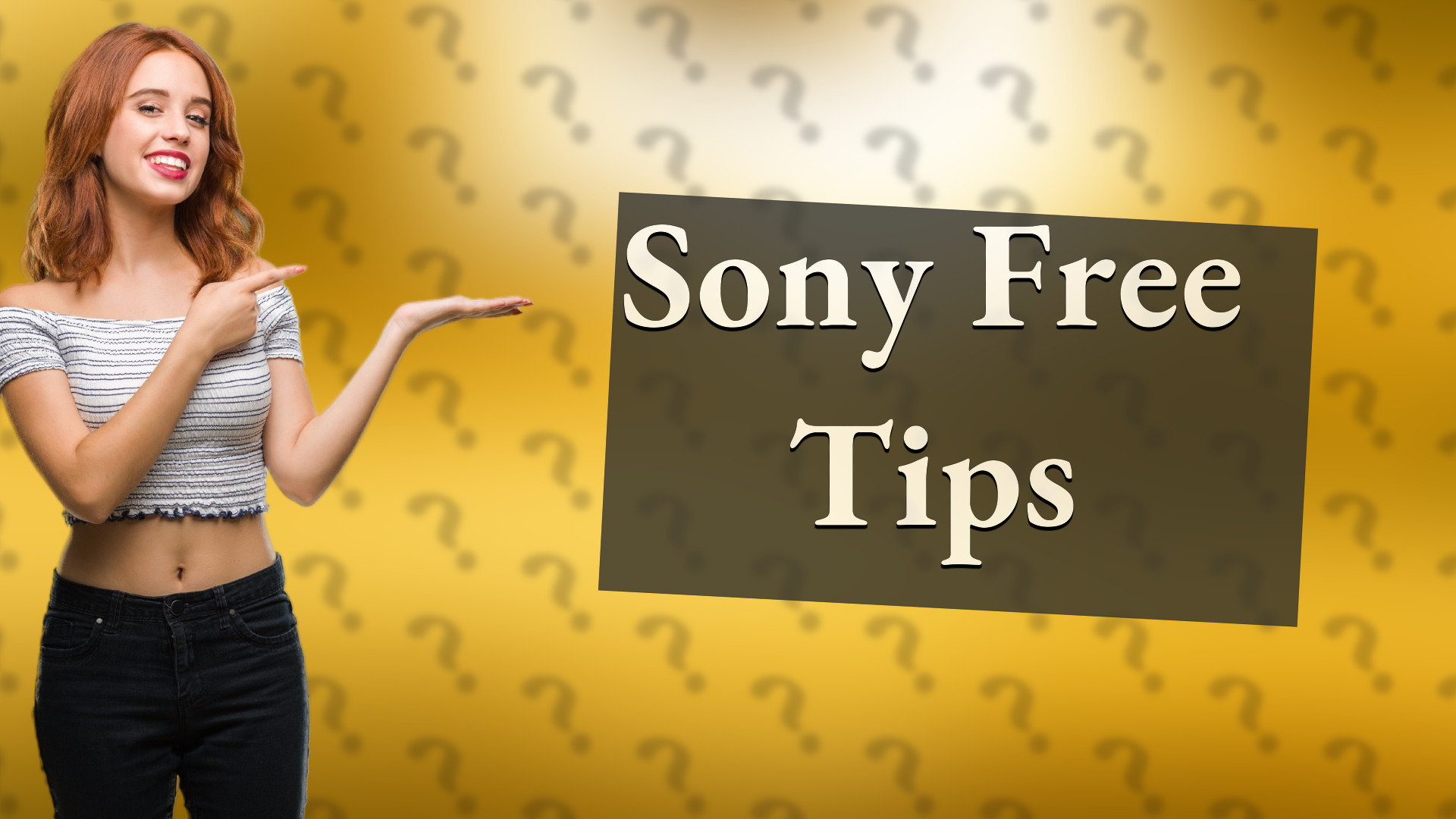 Sony Free Tips