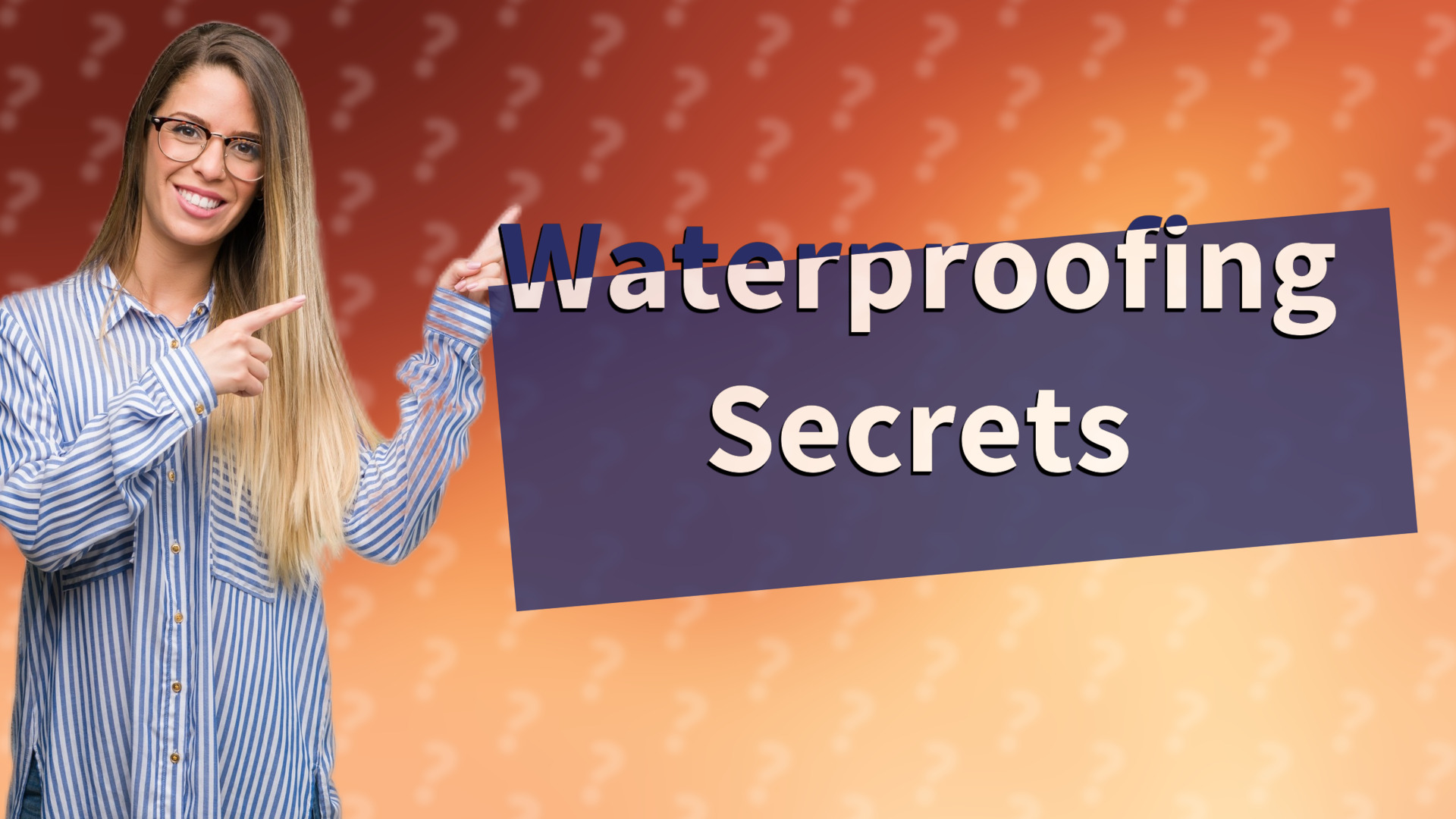 Waterproofing Secrets