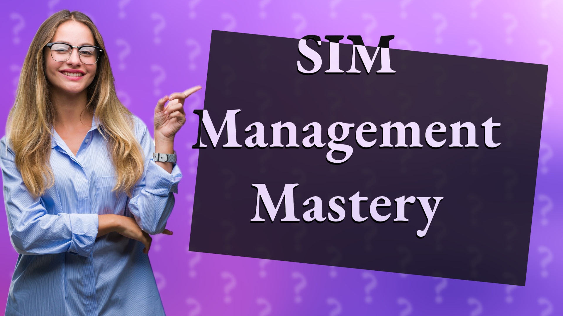 SIM Management Mastery