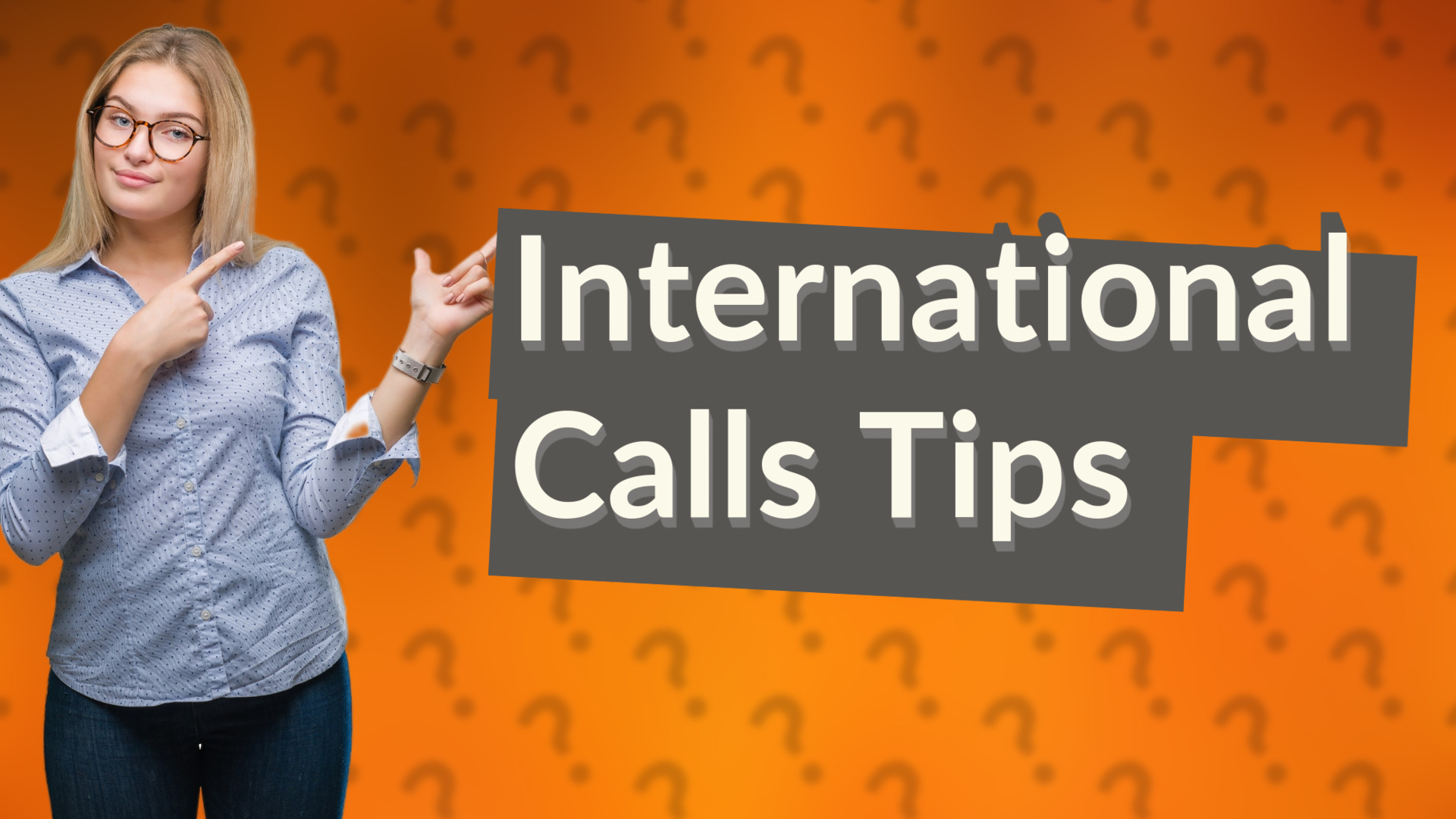 International Calls Tips