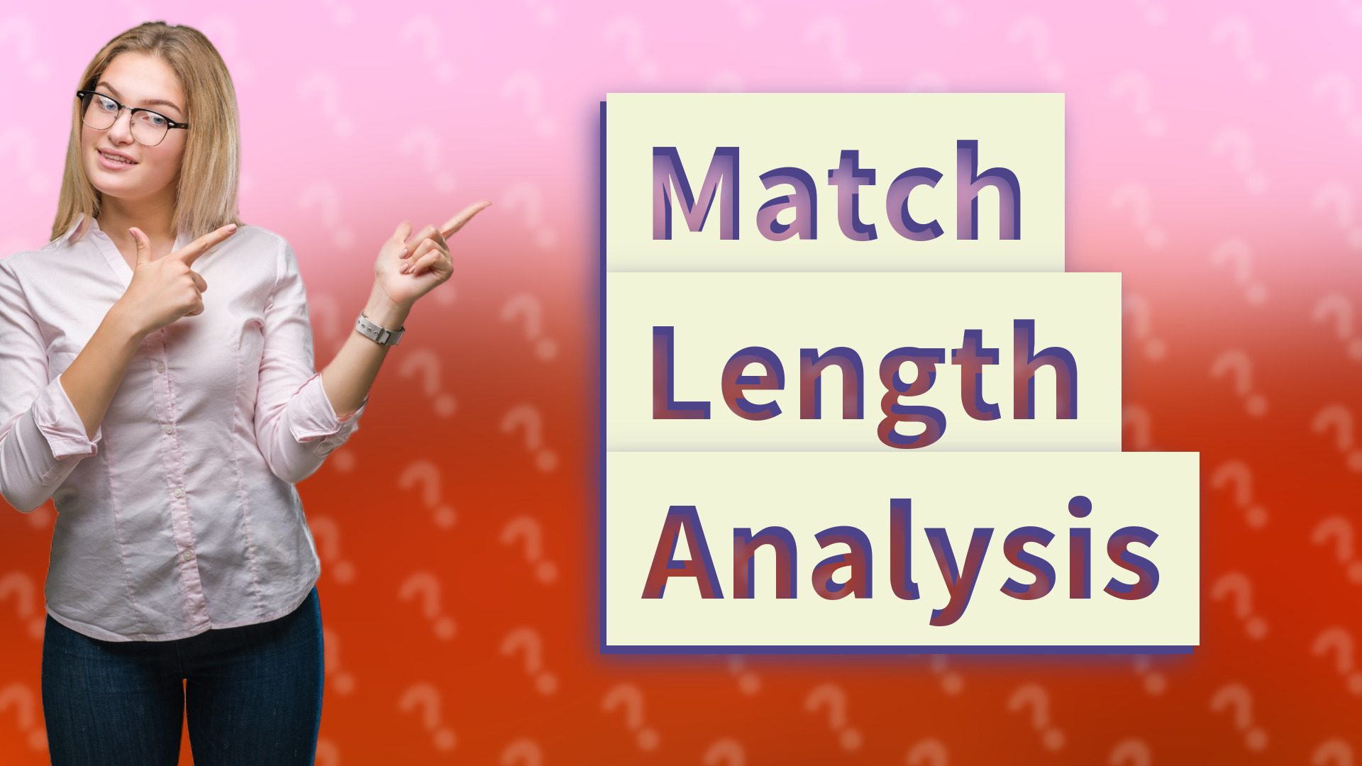Match Length Analysis
