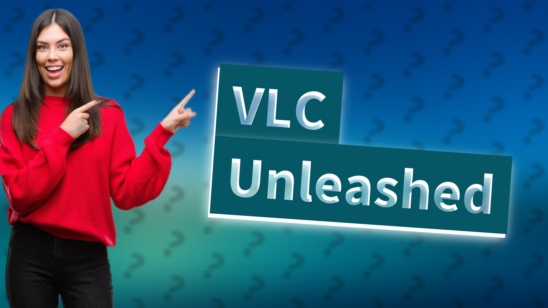 VLC Unleashed