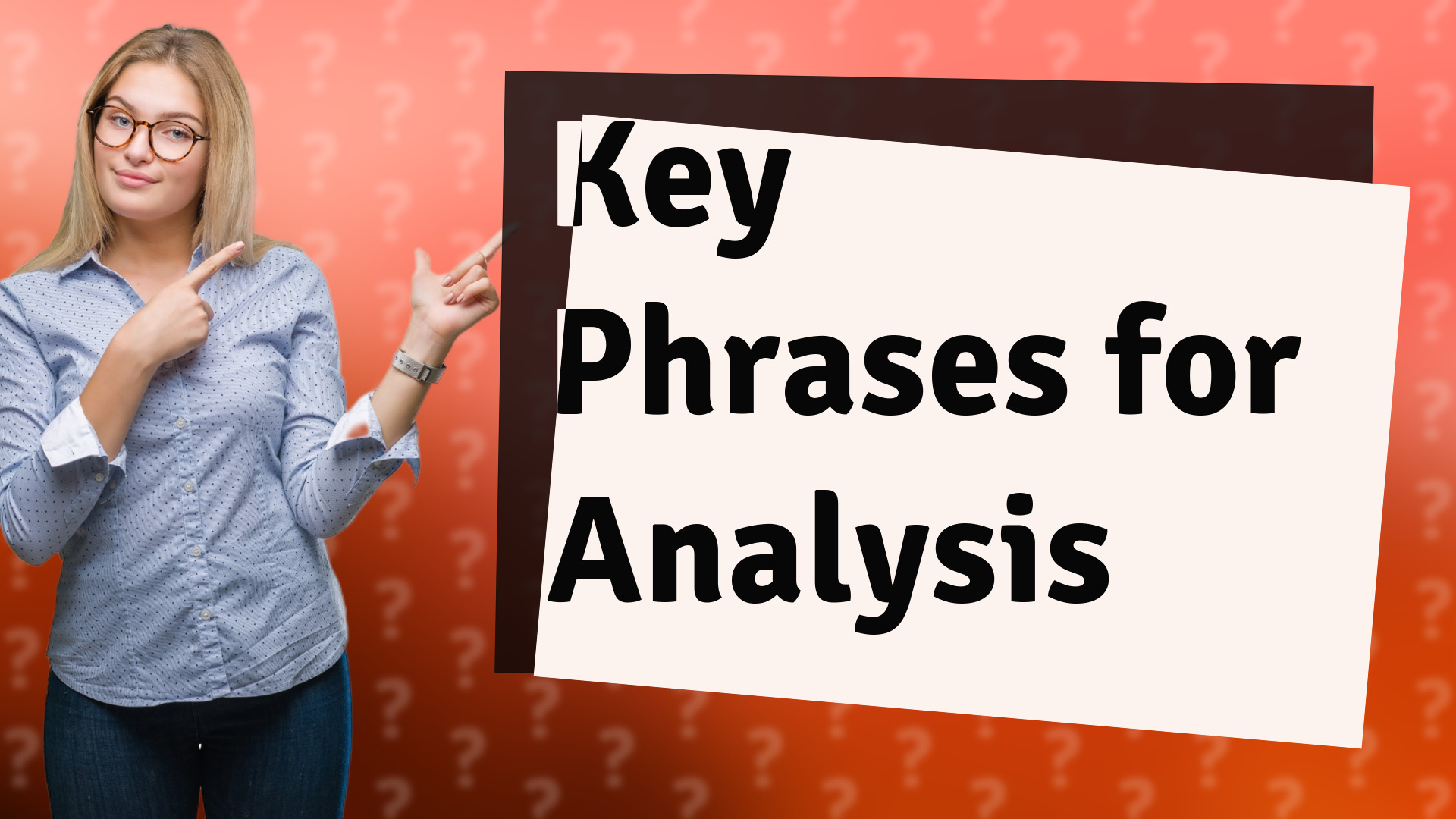 Key Phrases for Analysis