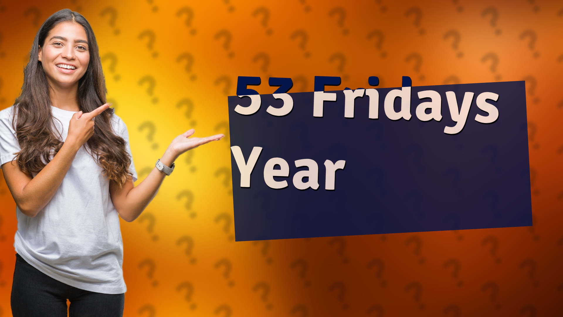 53 Fridays Year