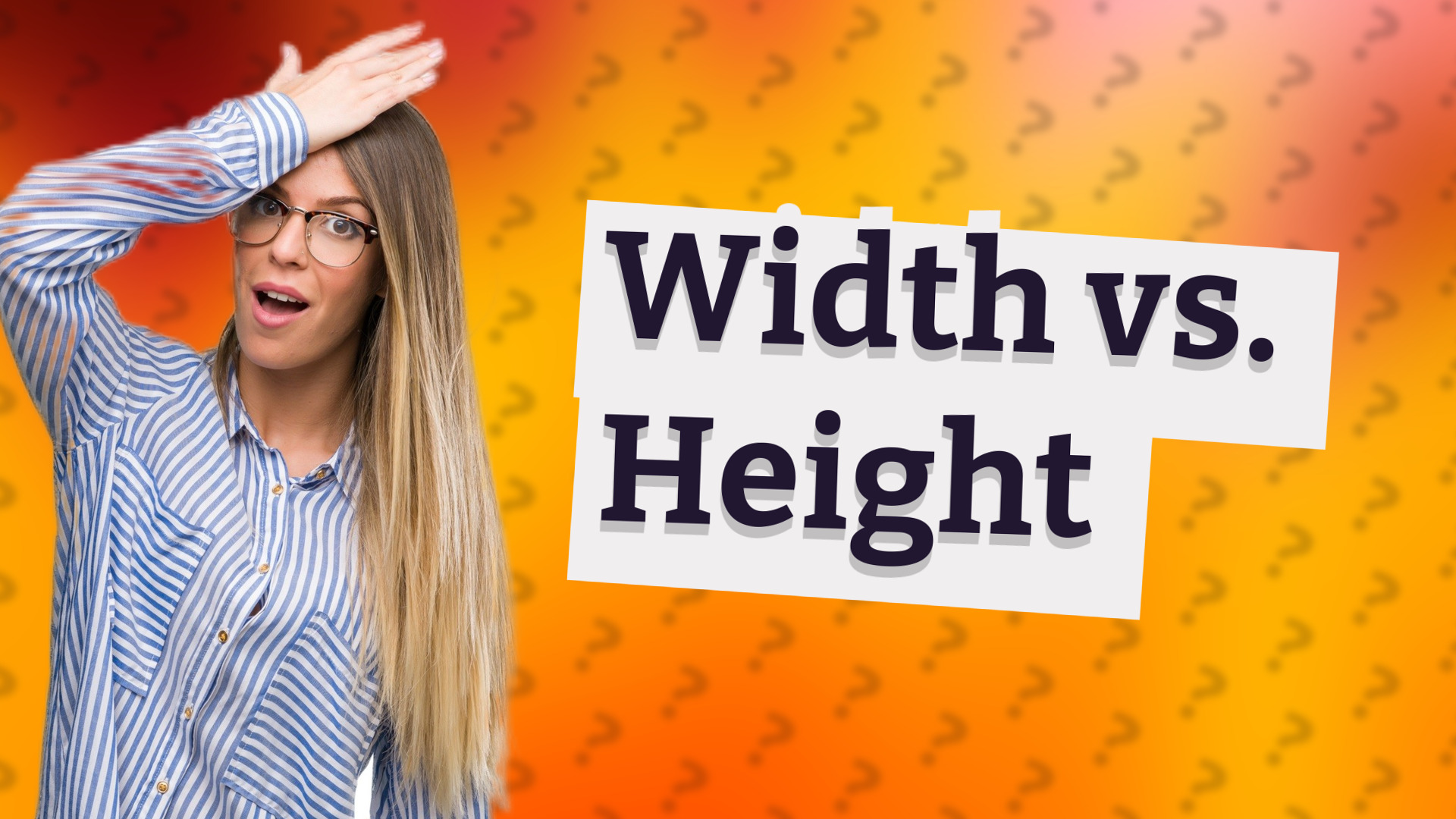 Width vs. Height